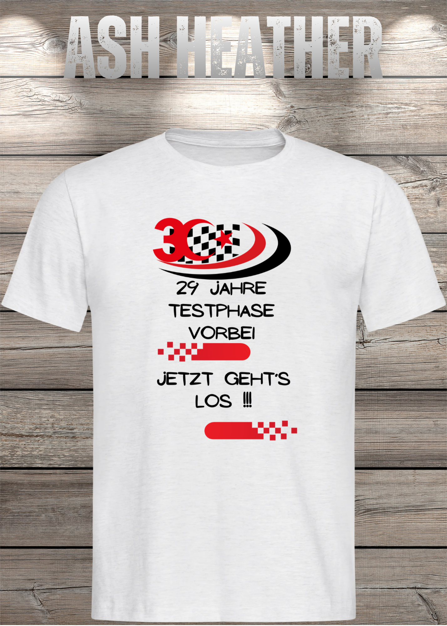 T-Shirt '30 Geburtstag - 29 Jahre Testphase jetzt gehts los' - Witziges 30er Geburtstag-Shirt