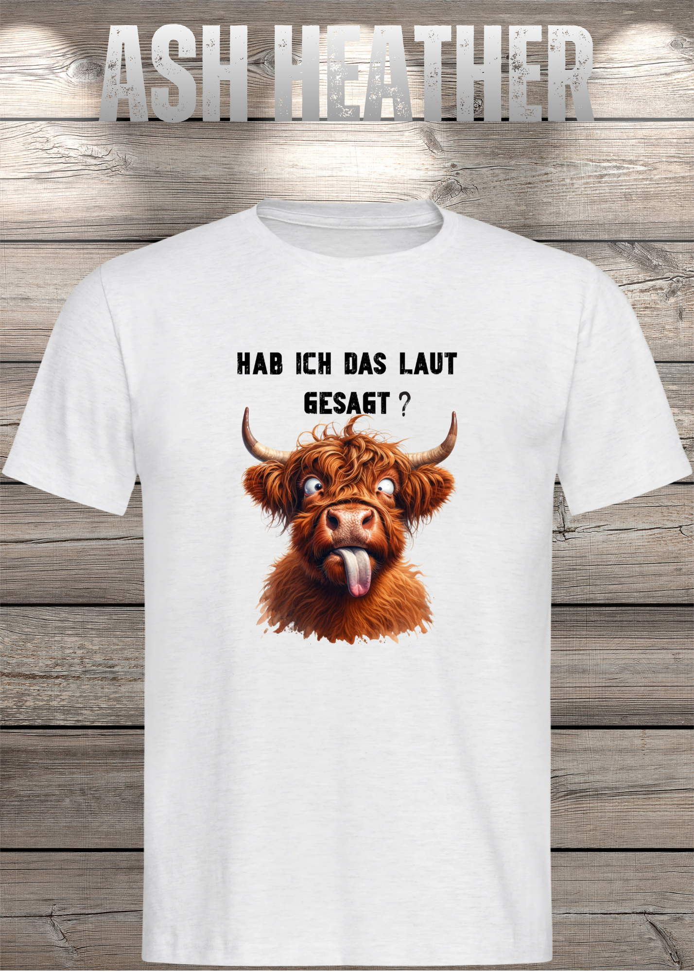 Highland Kuh Unisex T-Shirt - Hab ich das laut gesagt? - Lustiges Entspannungs-Shirt