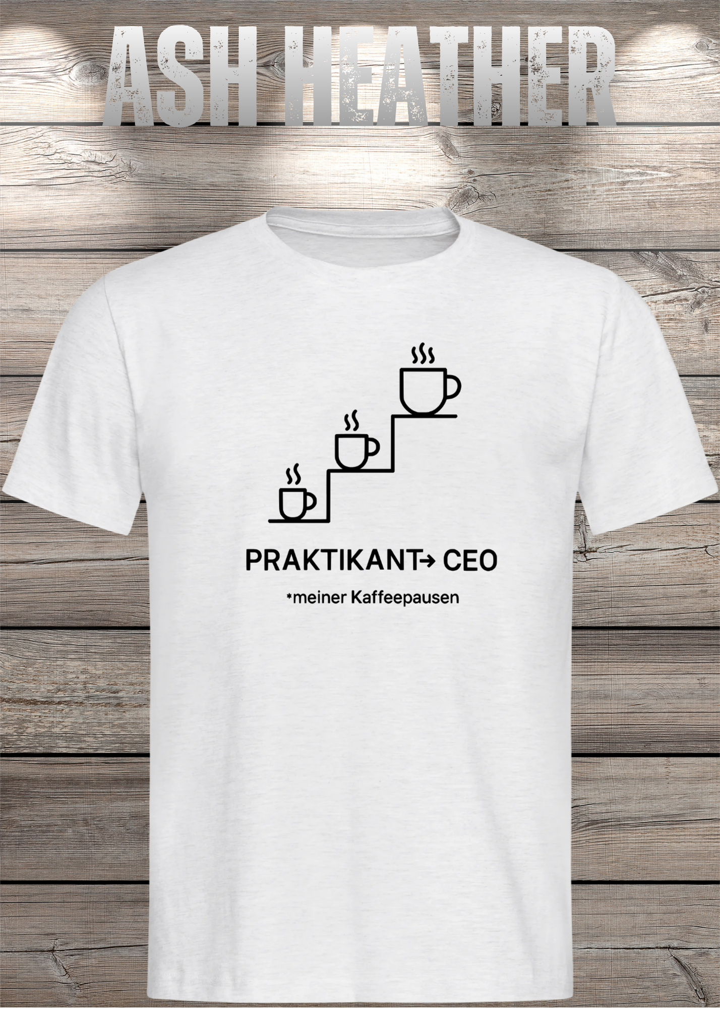 Unisex T-Shirt: Praktikant CEO meiner Kaffeepausen