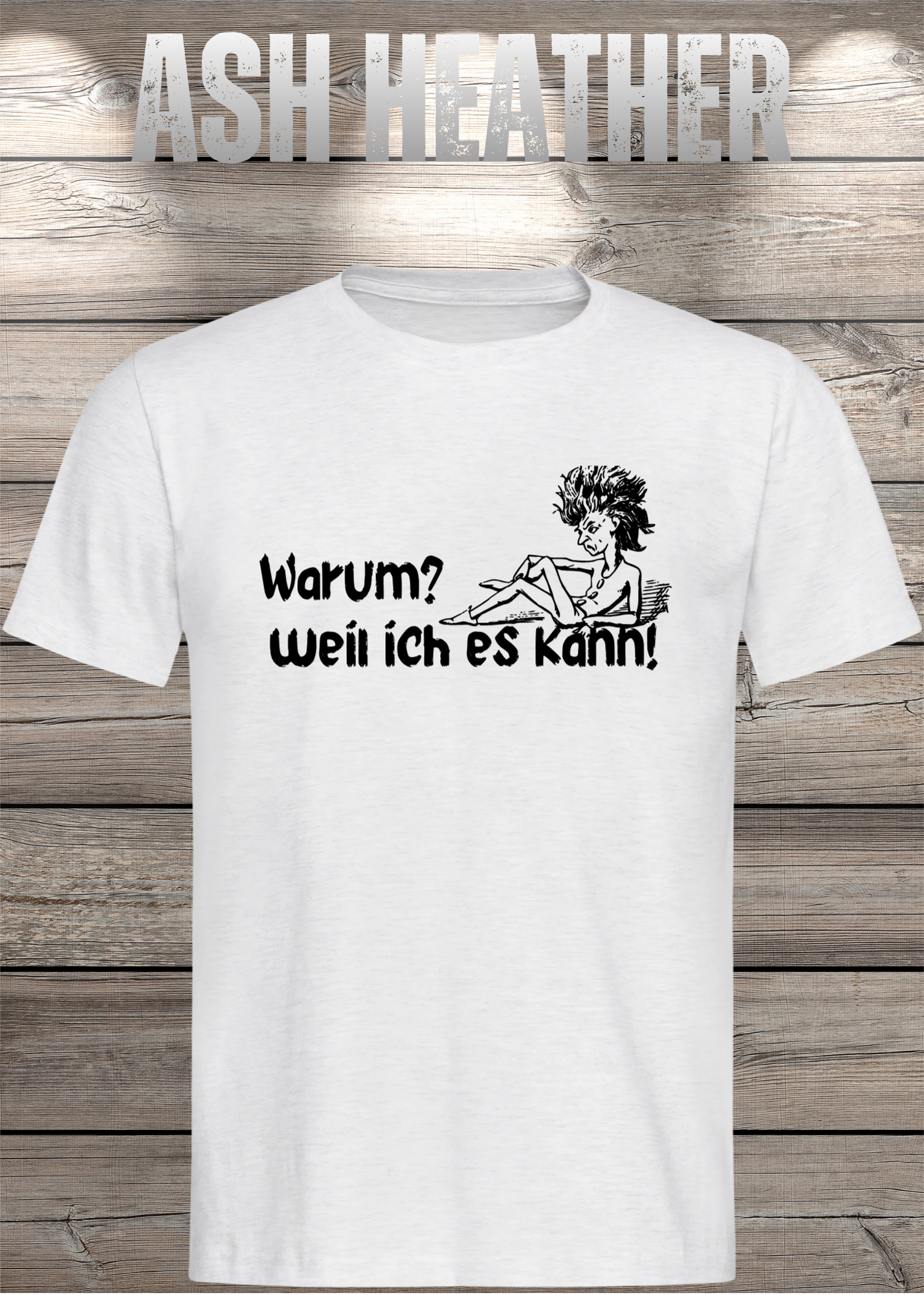 T-Shirt 'Warum? Weil ich es kann!' - Selbstbewusstes Spruch-Shirt für Macher