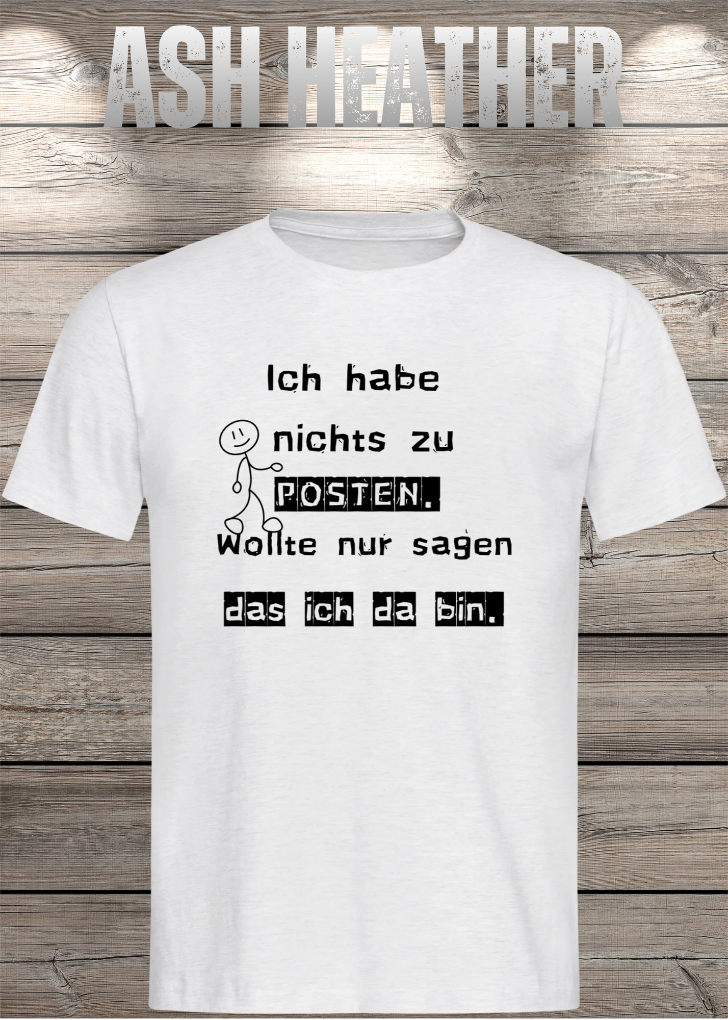 T-Shirt 'Ich habe nichts zu posten wollte nur sagen das ich da bin' - Social Media Humor