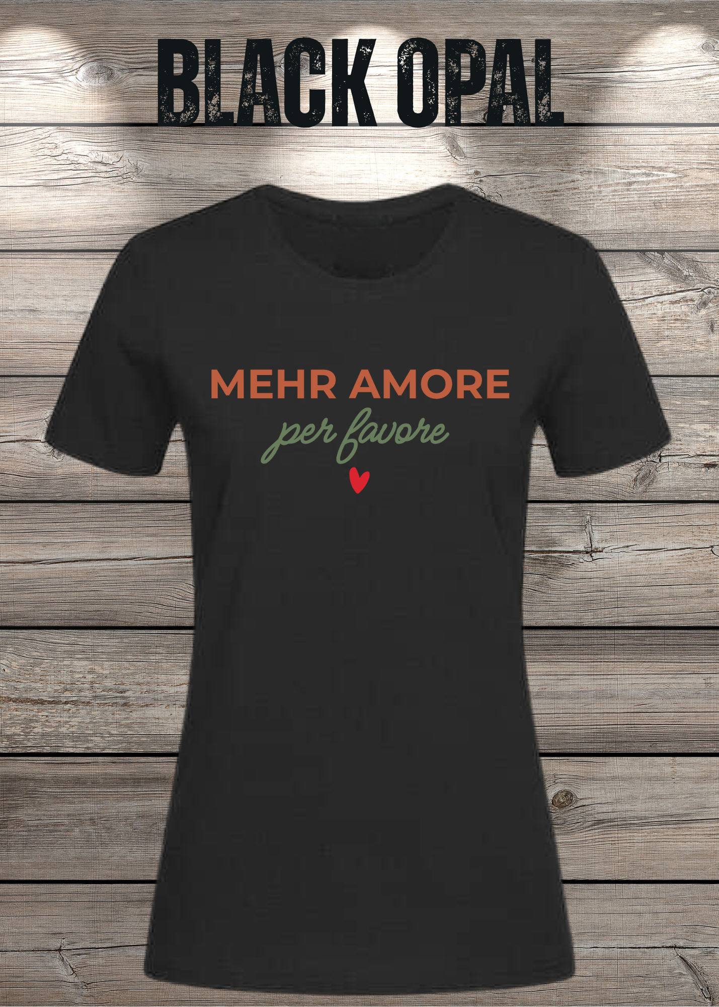 Mehr Amore per Favore – Damen T-Shirt