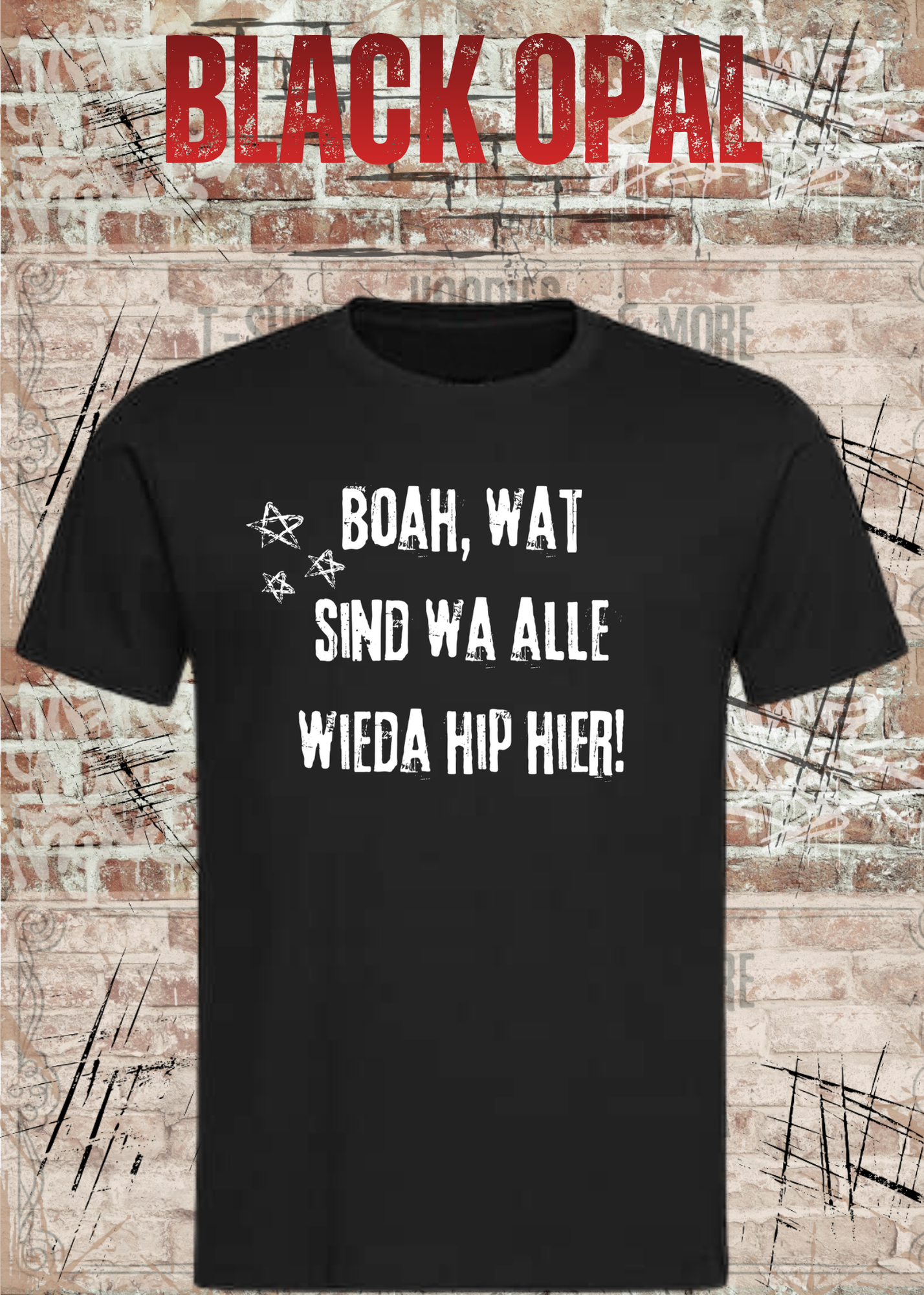 Boah wat sind wa alle wieda hip hier – Freches Humor Shirt