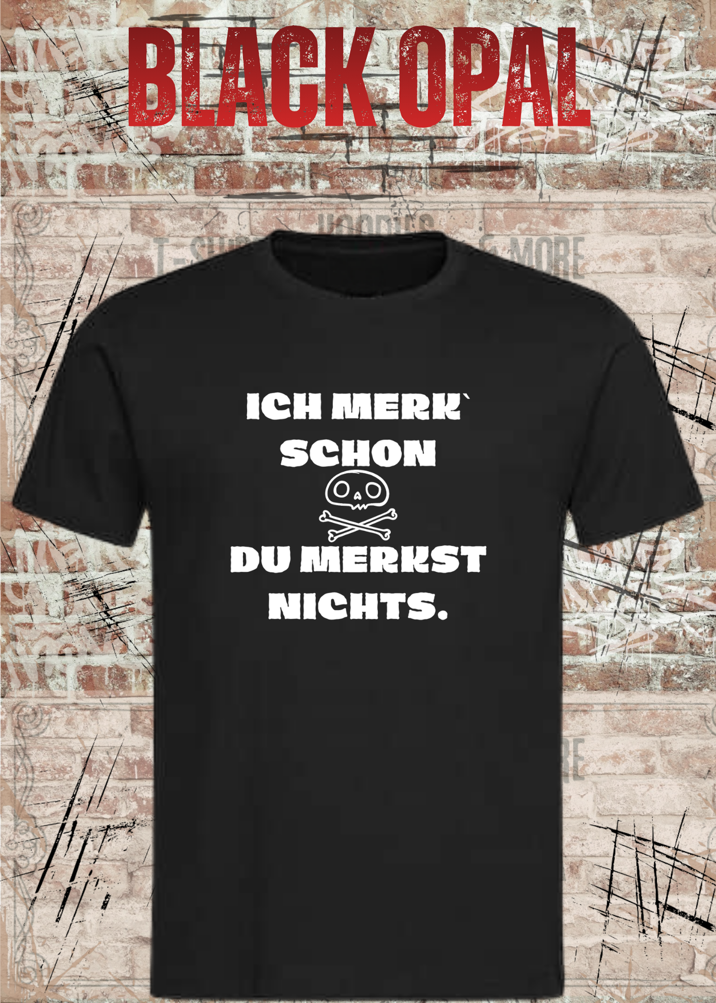 Lustiges T-Shirt „Ich merk' schon – Du merkst nichts“ | Sarkasmus Humor Shirt