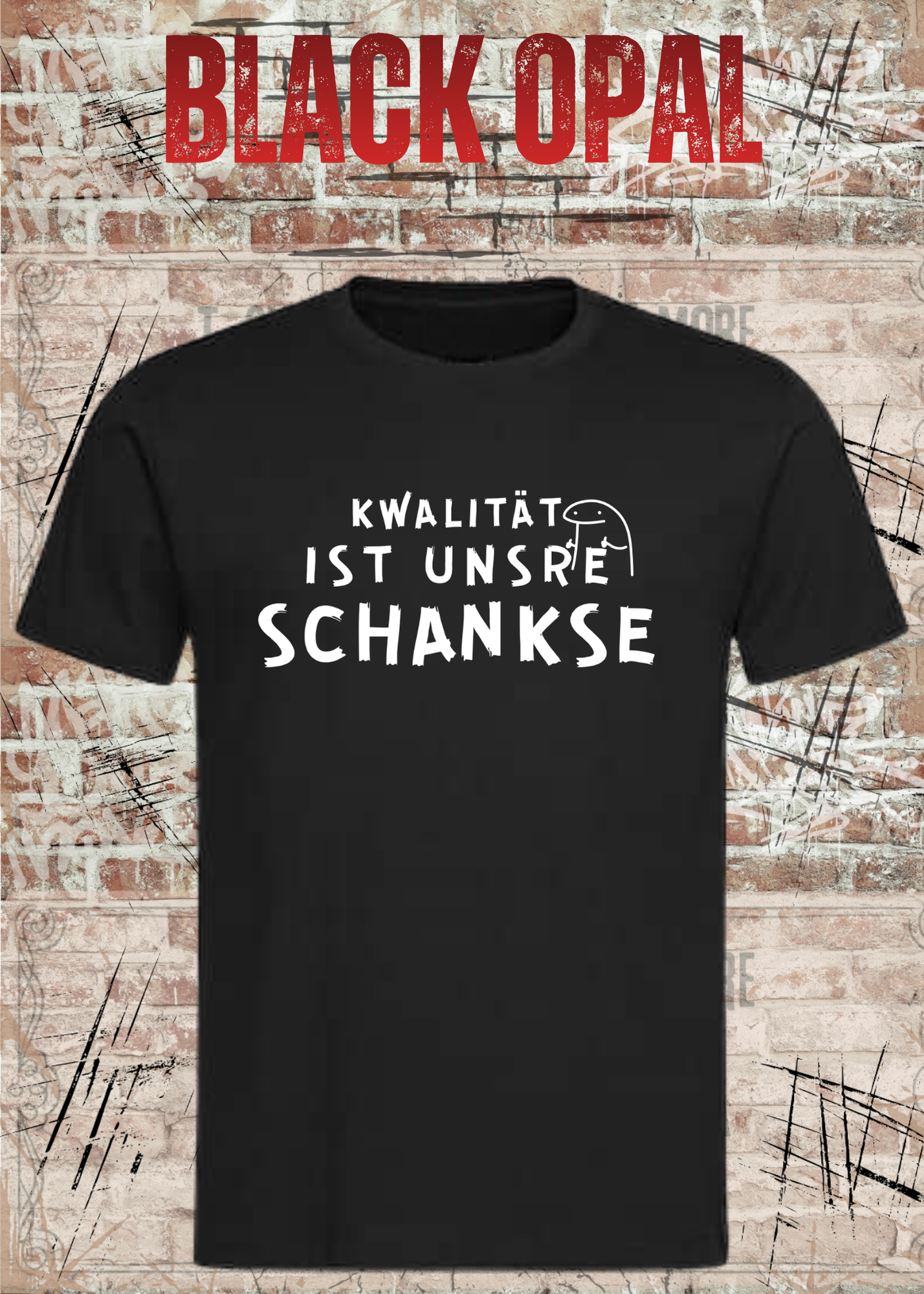 Qualität ist unsere Schankse T-Shirt – Lustiges Wortspiel Shirt
