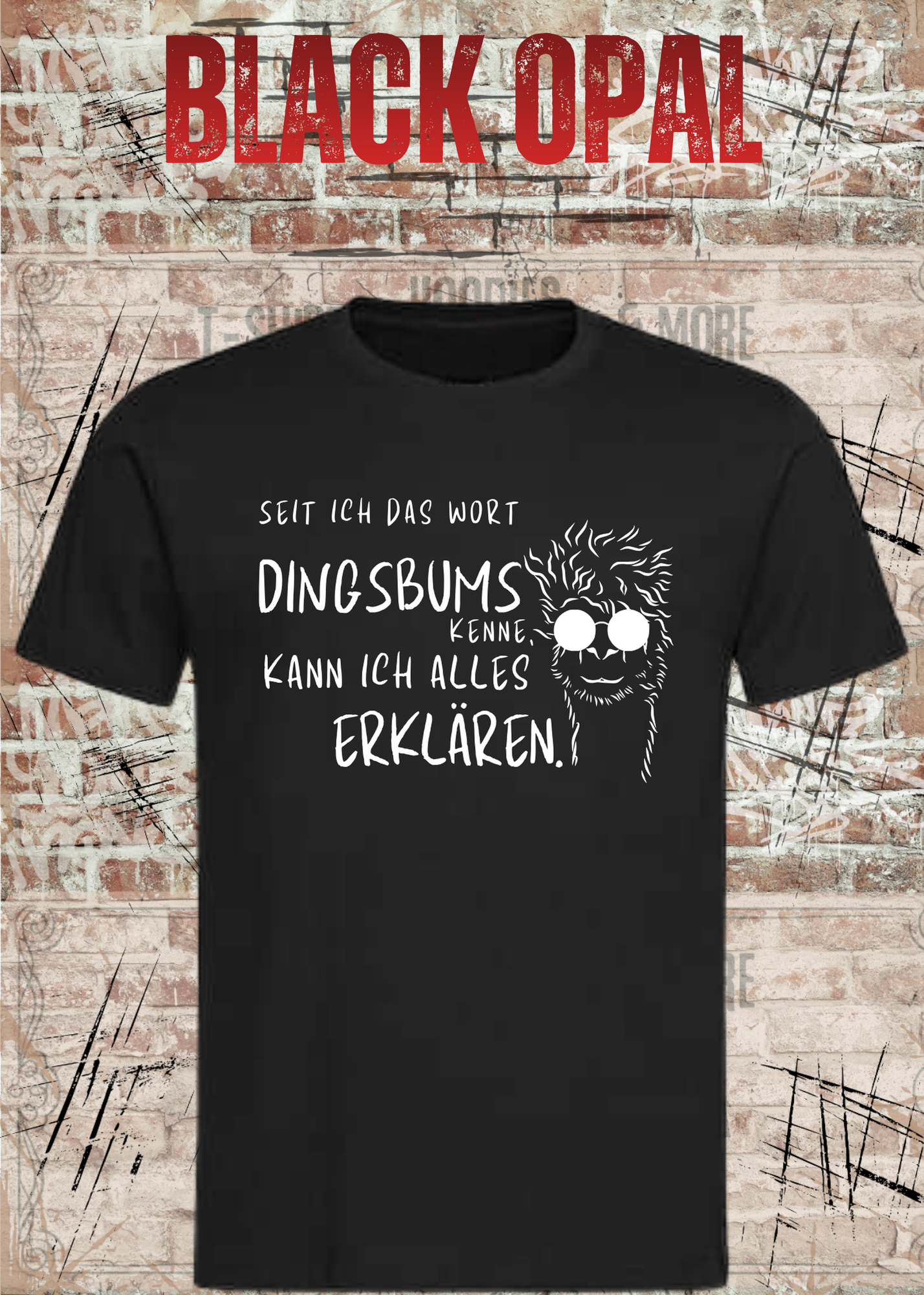 Seit ich das Wort Dingsbums kenne kann ich alles erklären T-Shirt – Lustiges Spruchshirt Unisex