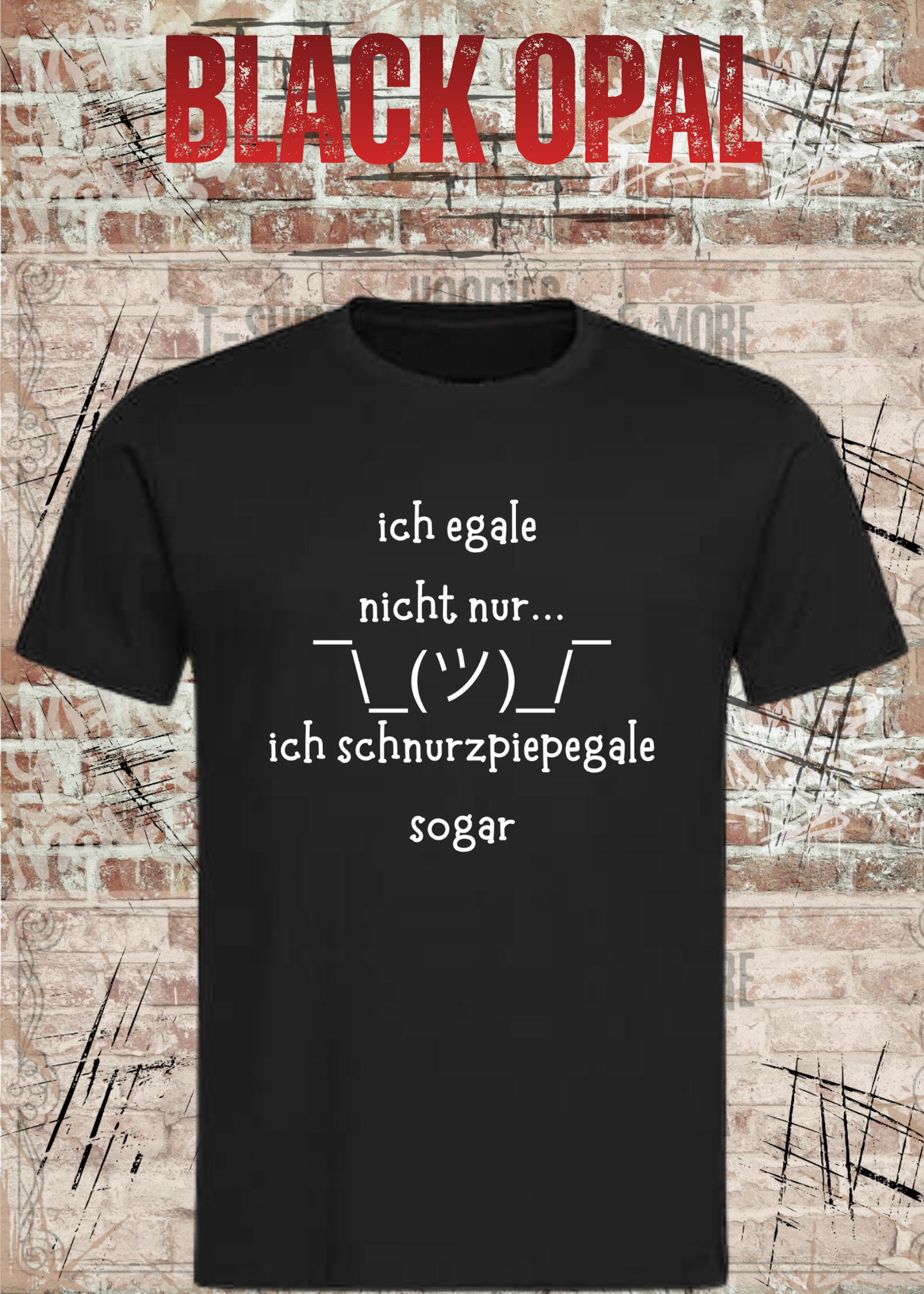 Ich Schnurzpiepegale Sogar T-Shirt – Lustiges Egal Shirt mit Schulterzucken