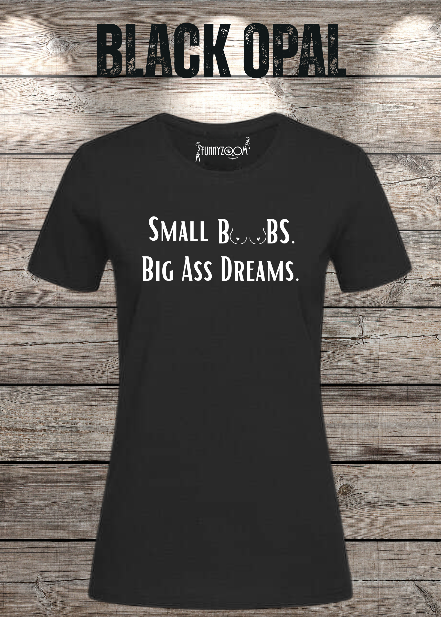 Damen T-Shirt Small Boobs big Ass Dreams - Lustige Sprüche - Geschenkidee T-Shirt - Freizeit T-Shirt - In vielen Farben und Größen