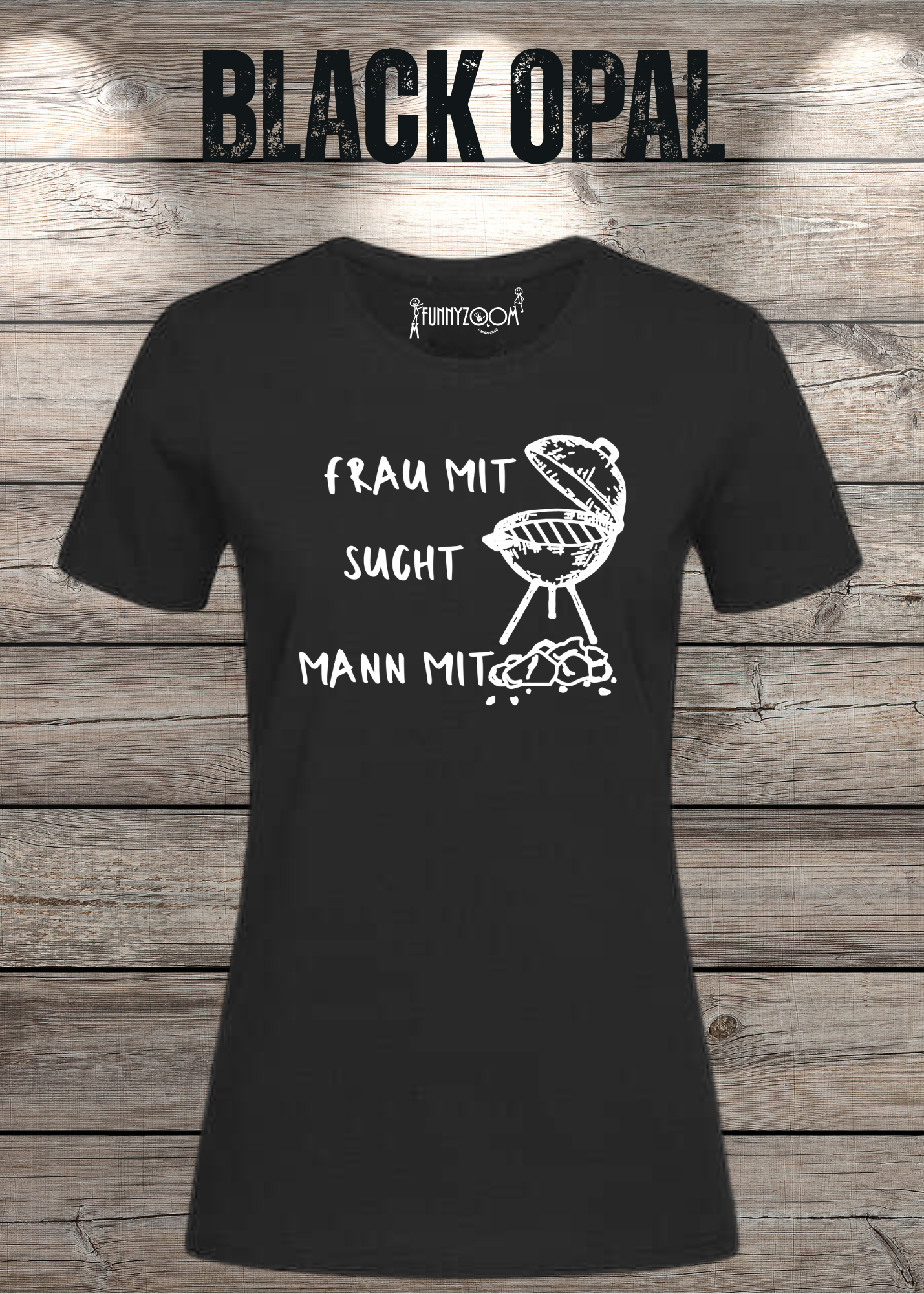 Damen T-Shirt 'Frau mit Grill sucht Mann mit Kohle' Witziges Geschenk