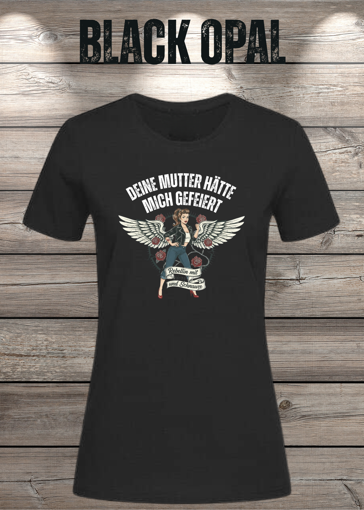 Damen-T-Shirt „Deine Mutter hätte mich gefeiert“ in Black Opal.