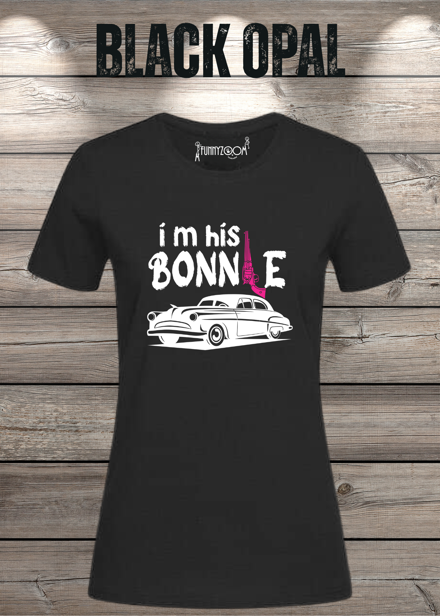Damen T-Shirt I'm his Bonnie Bonnie und Clyde Geschenkidee Witziges T-Shirt mit Spruch Lustiges Pärchen T-Shirt