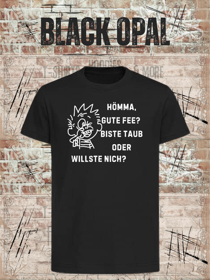 Hömma gute Gebühr, biste taub oder willste nich? Kinder T-Shirt – Lustiger Ruhrpott Spruch