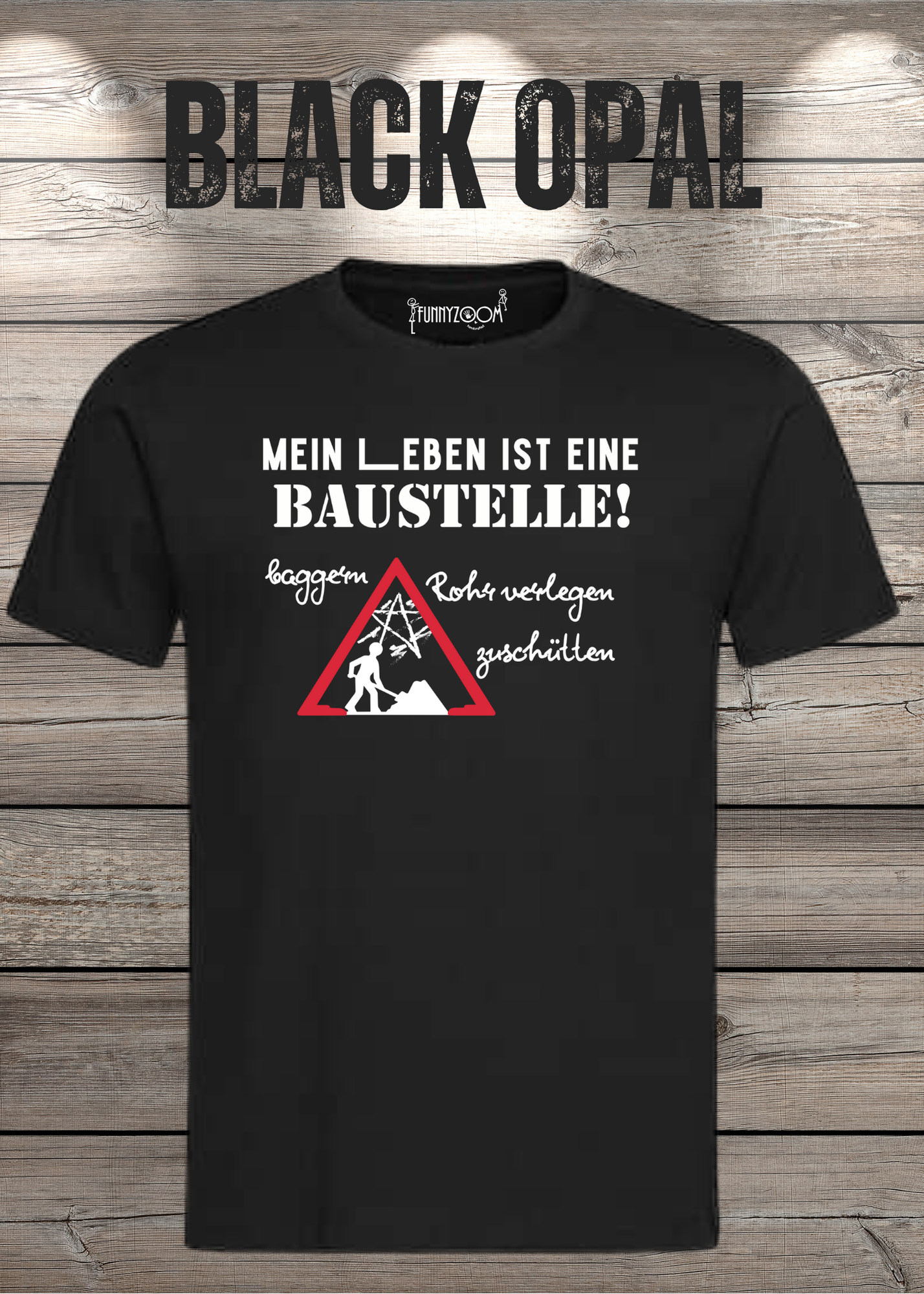 Herren T-Shirt Mein Leben ist eine Baustelle: baggern, rohr verlegen, zuschütten - Geschenkidee T-Shirt - Lustige Sprüche - Witziges T-Shirt