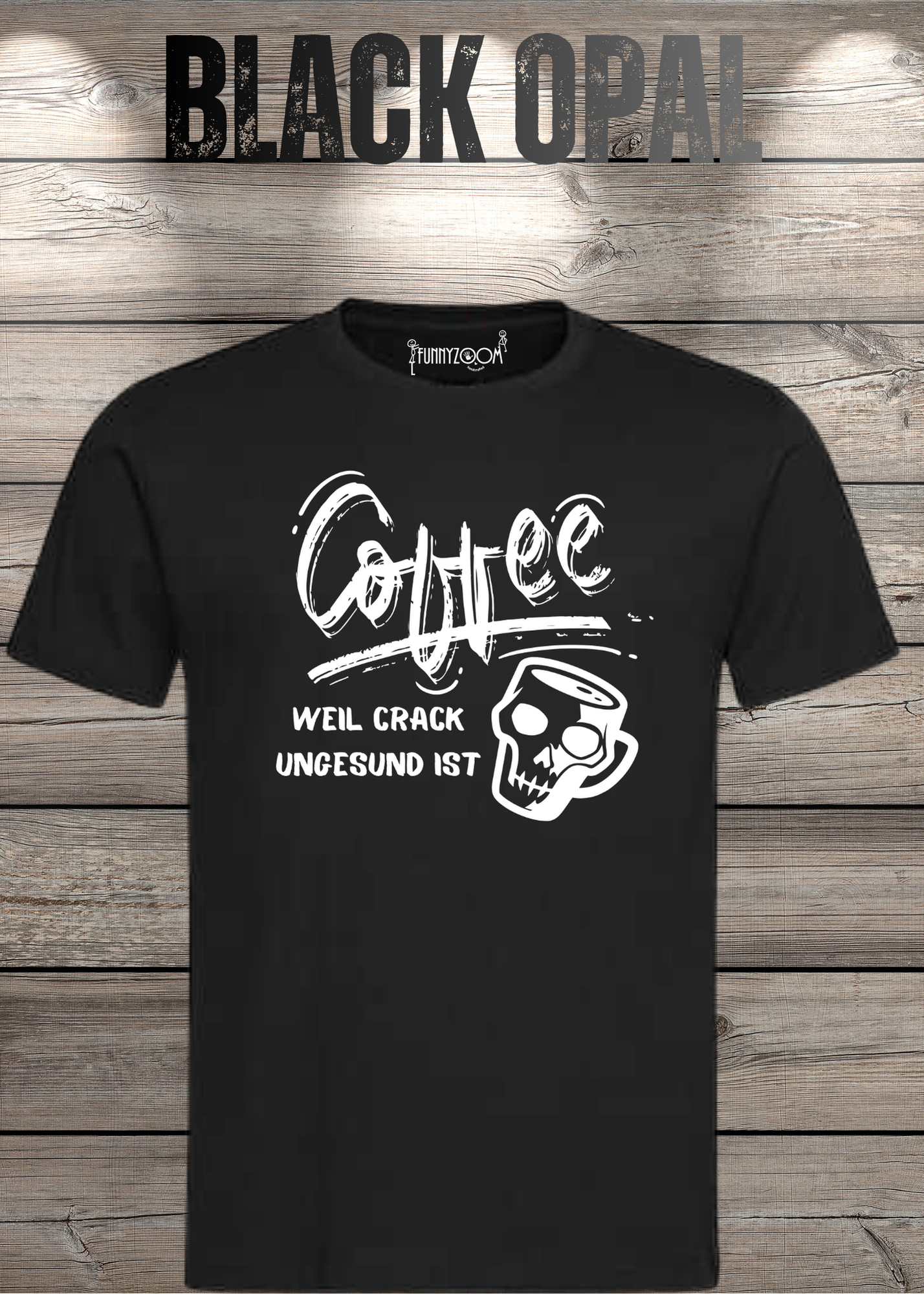 T-Shirt Coffee weil Crack ungesund ist Lustige Kaffee Sprüche Geschenkidee Geburtstag viele Farben Unisex