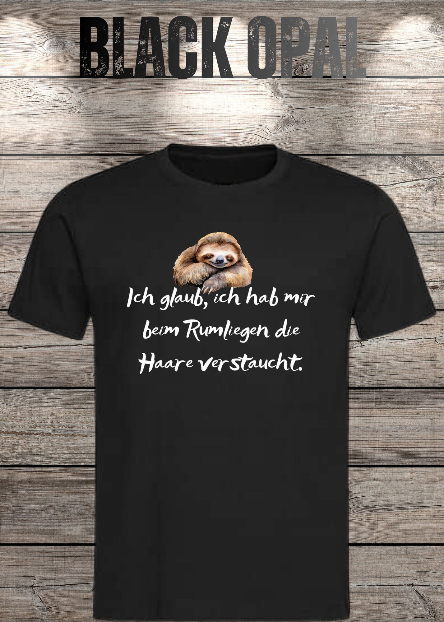 T-Shirt 'Ich glaube ich hab mir beim Rumliegen die Haare verstaucht' - Witziges Faultier-Shirt