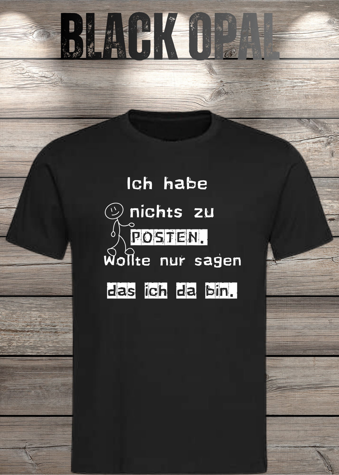 T-Shirt 'Ich habe nichts zu posten wollte nur sagen das ich da bin' - Social Media Humor