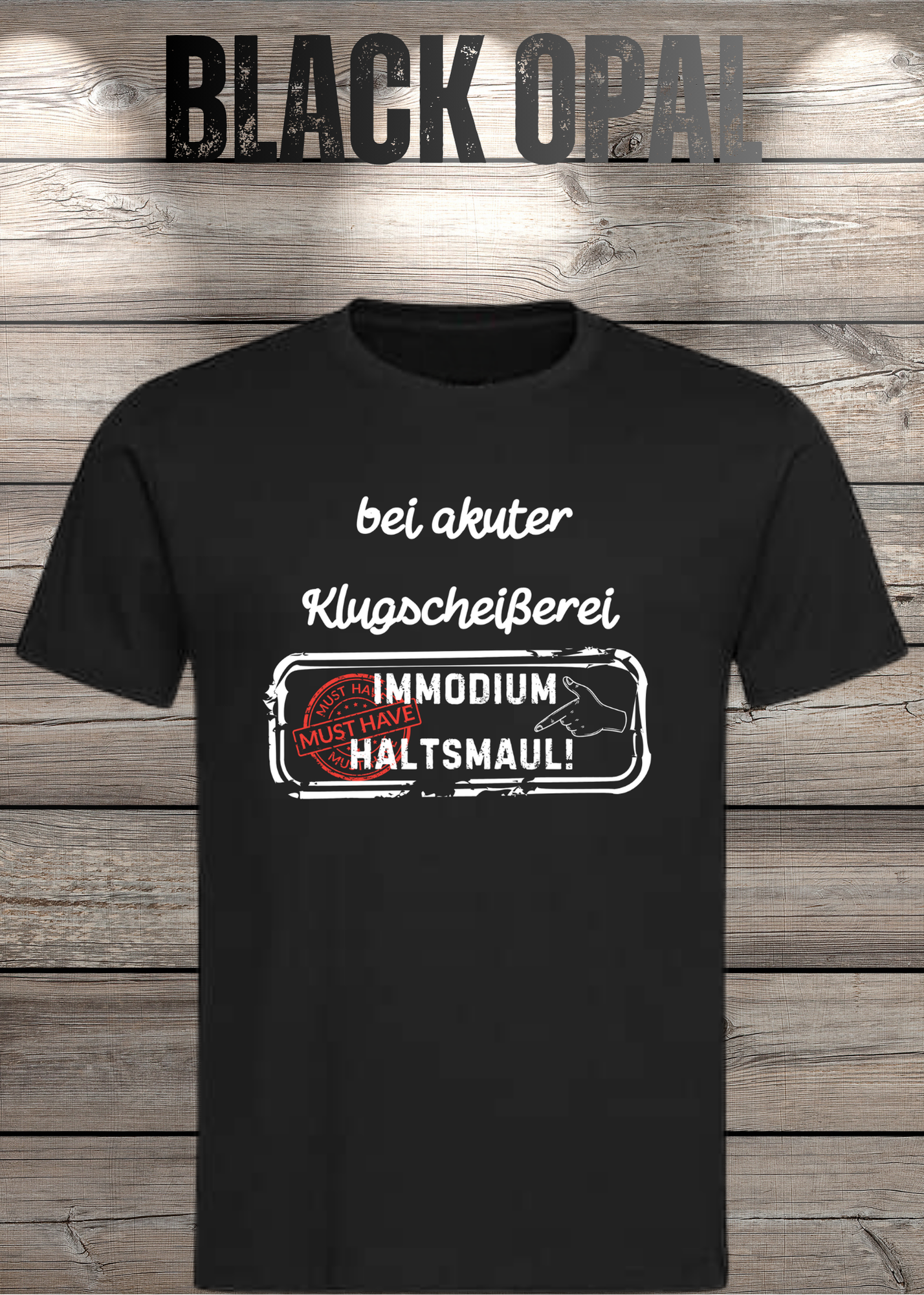 T-Shirt 'Bei akuter Klugscheisserei Immodium Halts Maul' - Witziges Anti-Besserwisser Shirt
