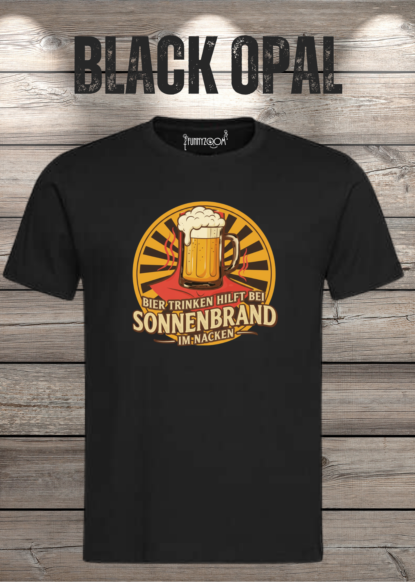 Black Opal T Shirt Bier Trinken hilft bei Sonnenbrand im Nacken