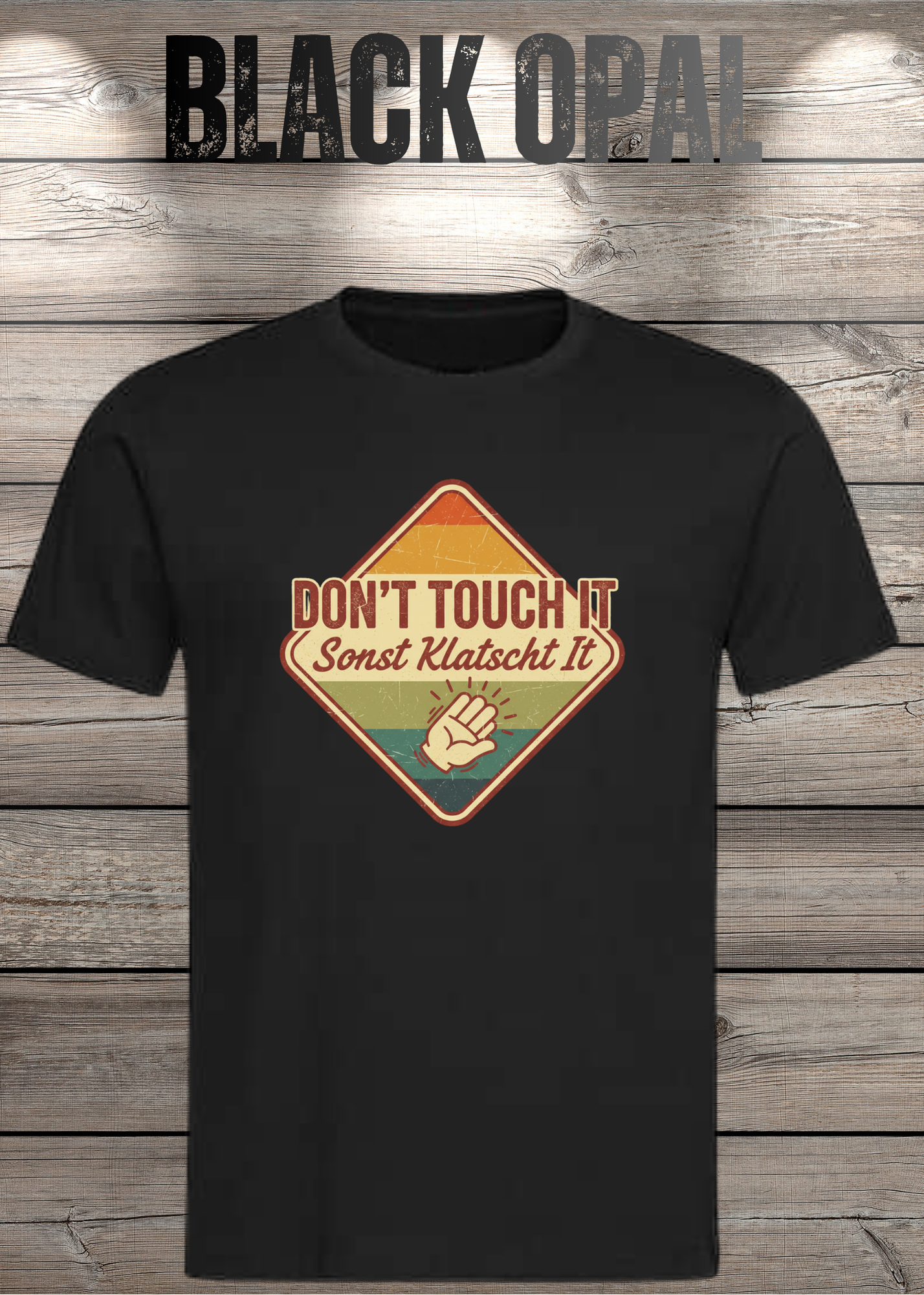 T-Shirt Don't Touch it sonst klatscht it - Lustiger Spruch Geschenkidee Unisex