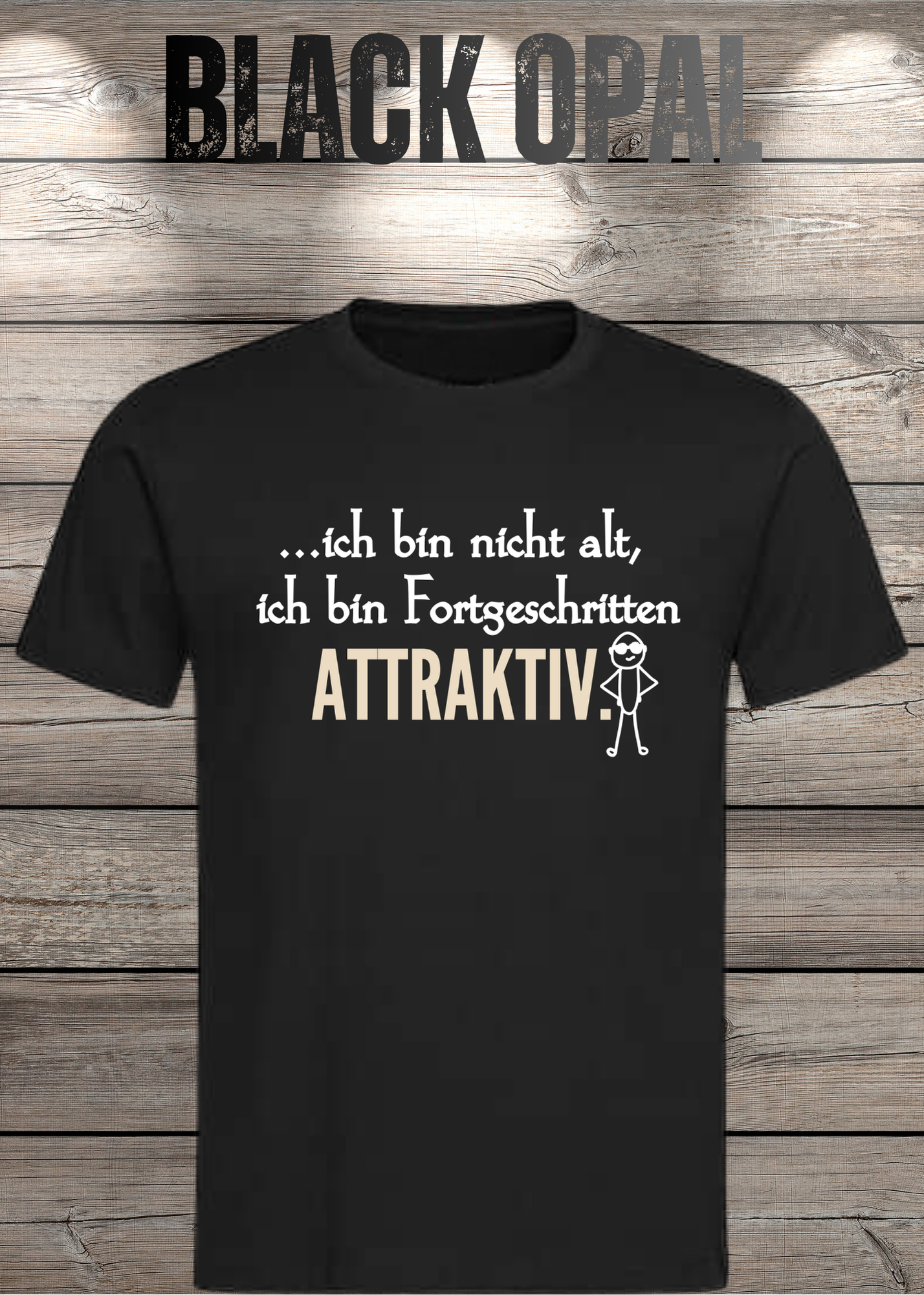 Ich bin nicht alt - ich bin fortgeschritten attraktiv! Herren T-Shirt