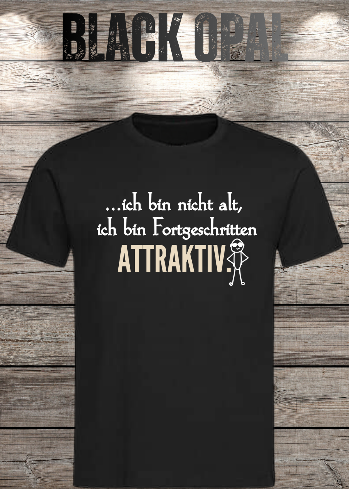 Ich bin nicht alt – ich bin fortgeschritten attraktiv! Herren T-Shirt in Black Opal.