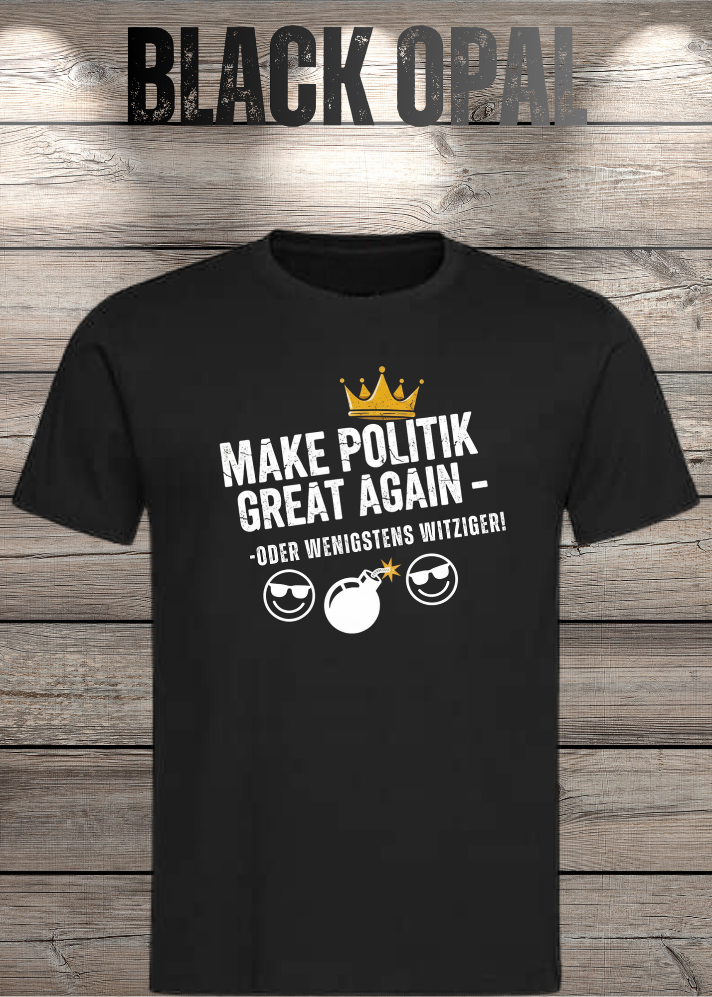 Unisex T-Shirt make politik great again oder wenigstens witziger