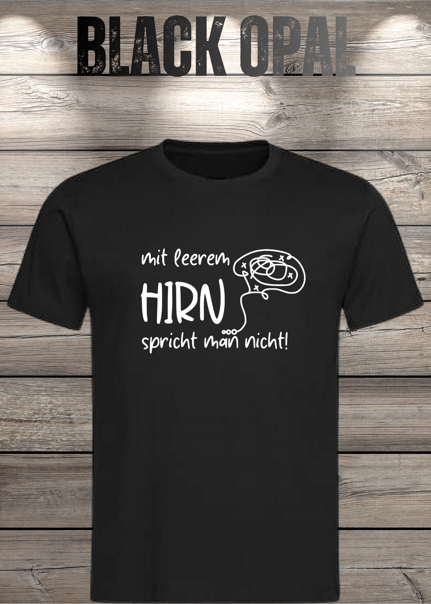 Mit leerem Hirn spricht man nicht! - Witziges Spruch T-Shirt