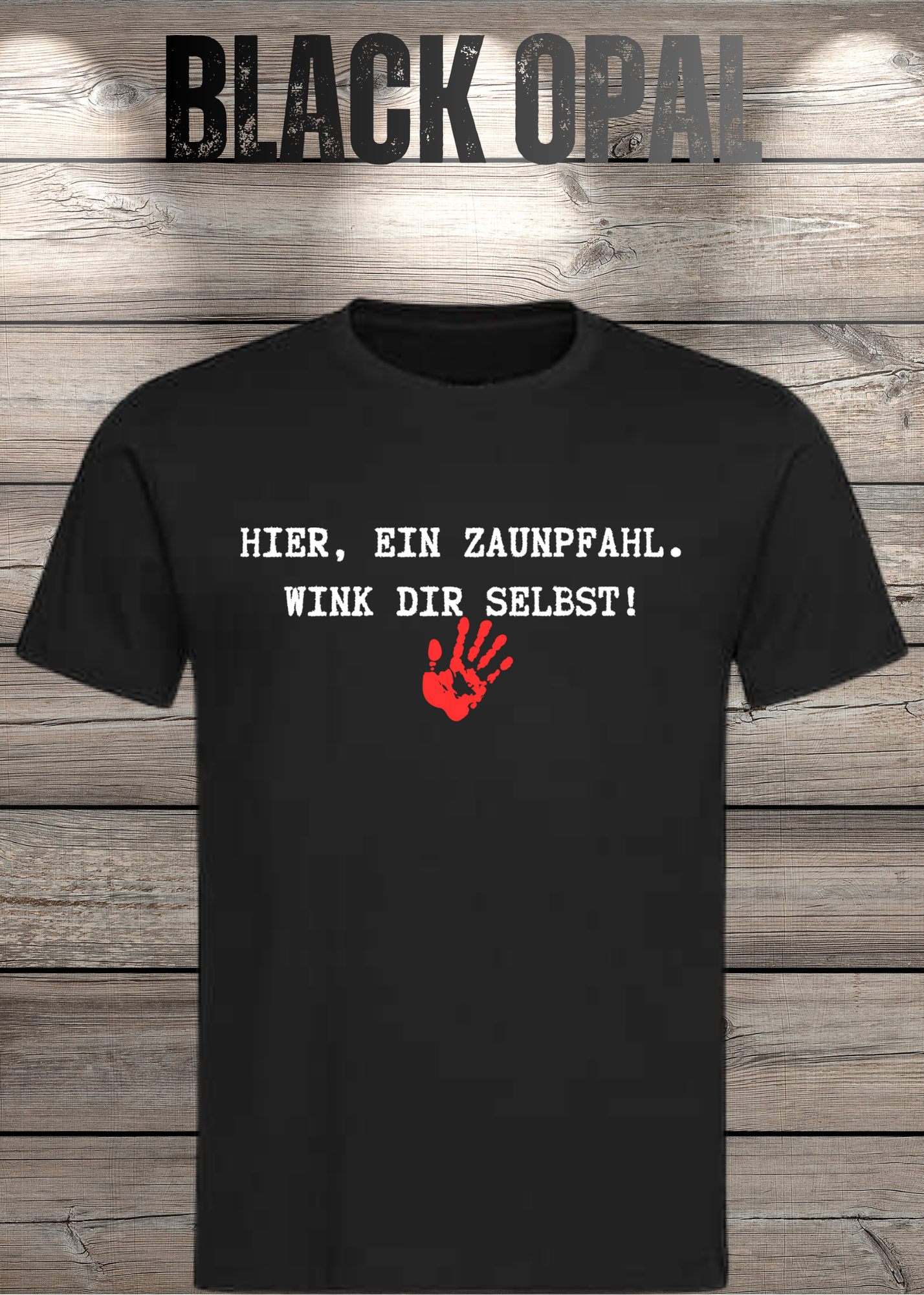 Hier ein Zaunpfahl - wink Dir selbst! Witziges Spruch T-Shirt