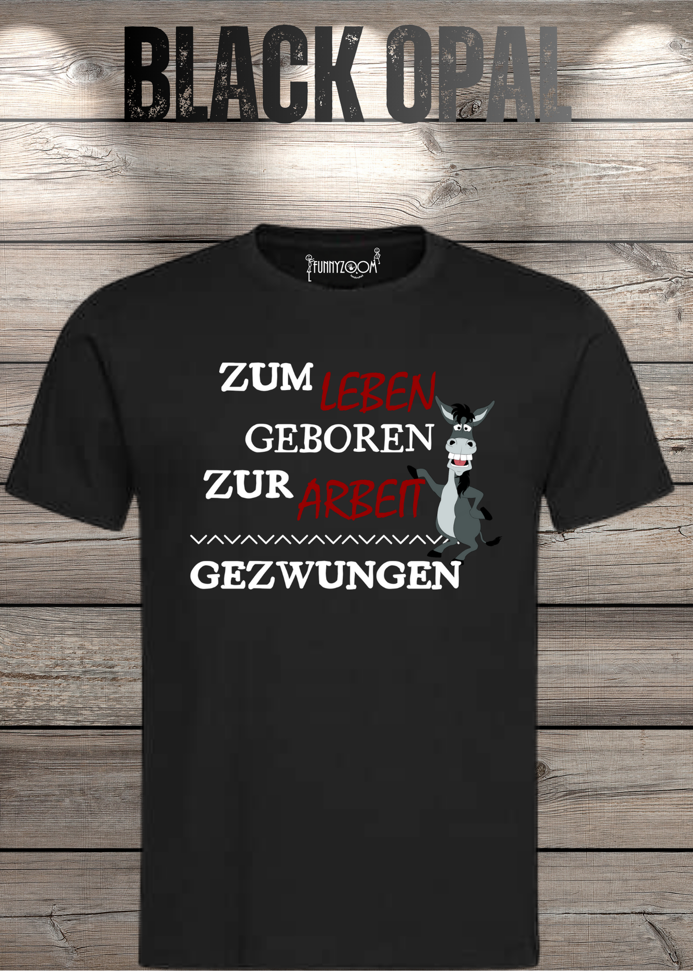 T-Shirt 'Zum Leben geboren zur Arbeit gezwungen' - Witziges Geschenk Unisex