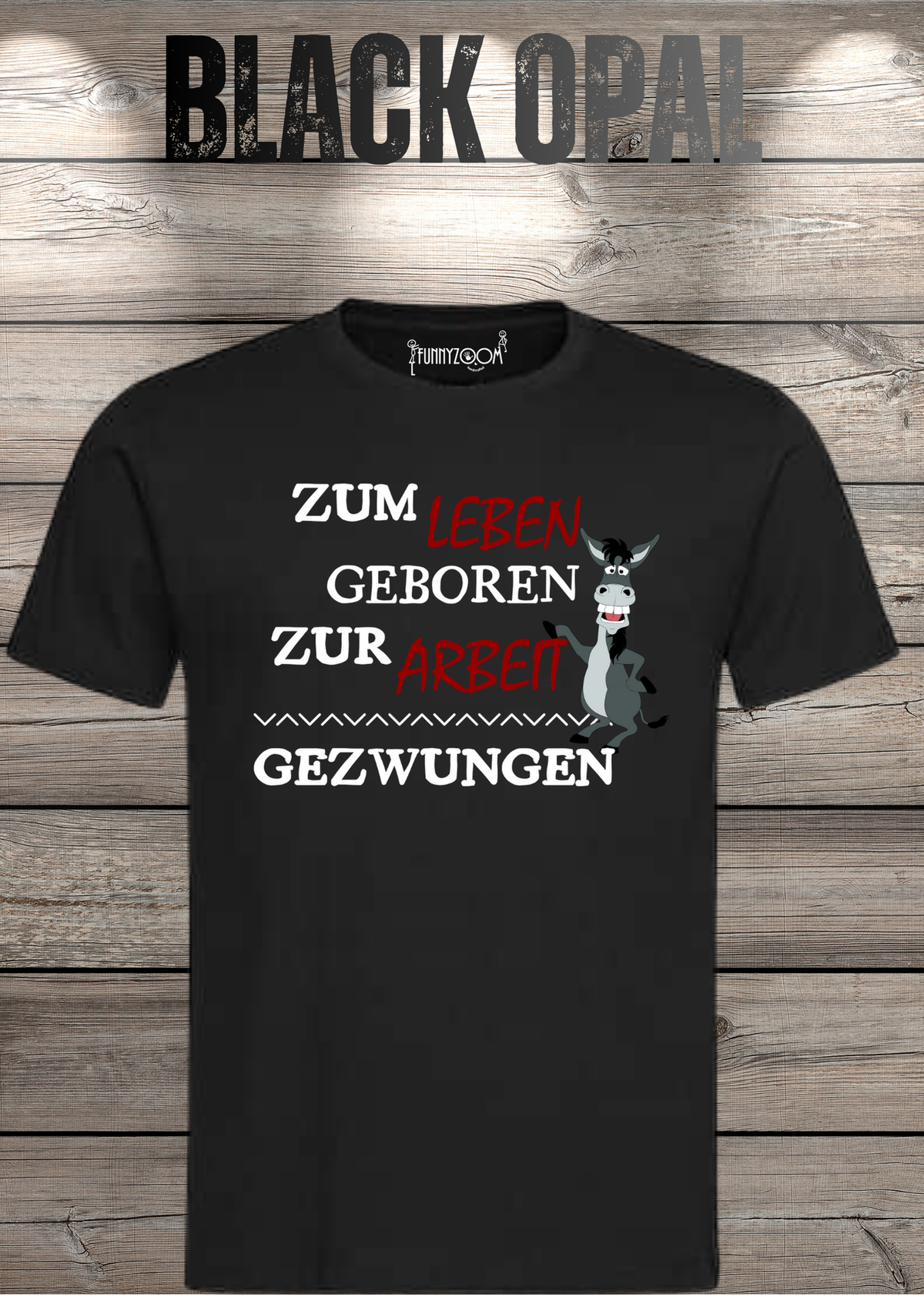 Unisex-T-Shirt „Zum Leben geboren zur Arbeit gezwungen“ in Black Opal.