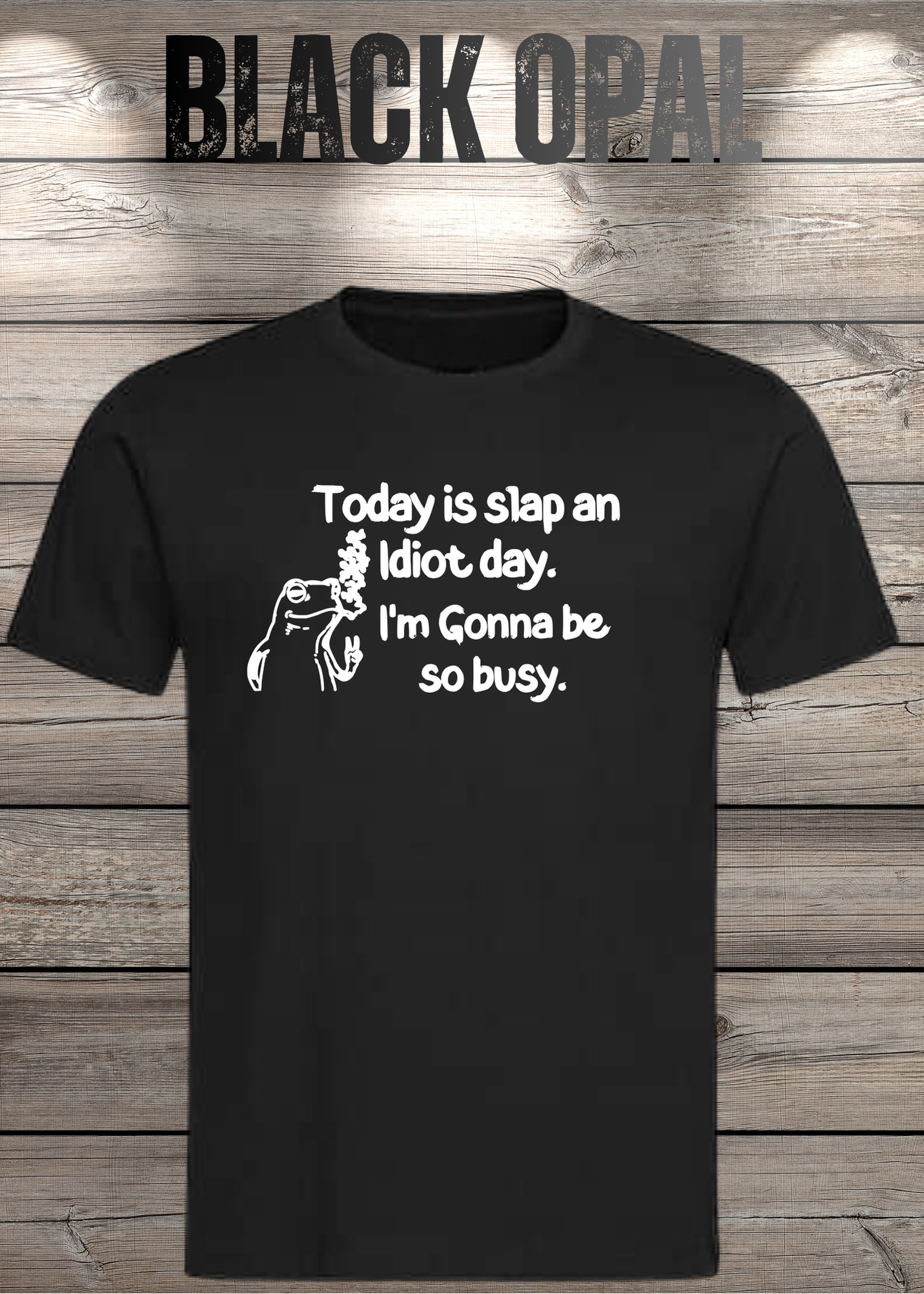T-Shirt Today is Slap an Idiot Day I'm Gonna Be So Busy - Geschenkidee Geburtstag Statement