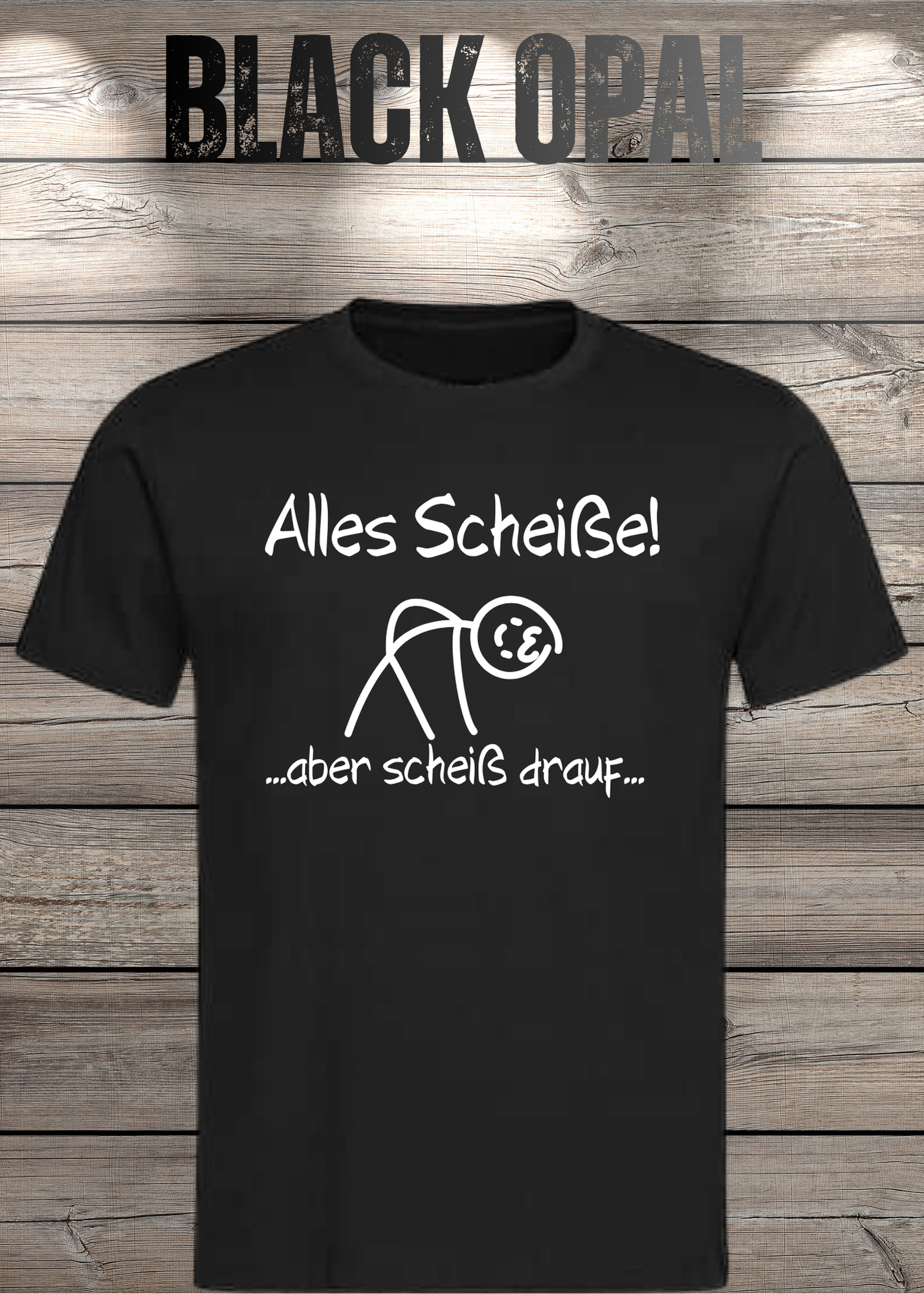 Alles Scheiße, aber scheiß drauf! - Witziges Spruch T-Shirt Unisex