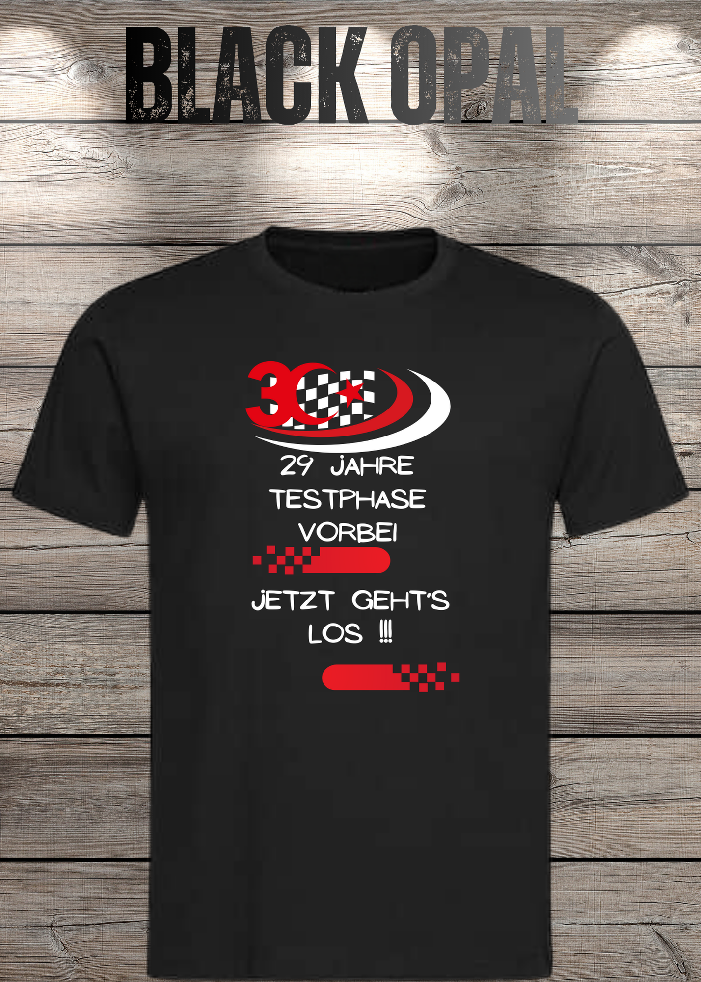 T-Shirt '30 Geburtstag - 29 Jahre Testphase jetzt gehts los' - Witziges 30er Geburtstag-Shirt