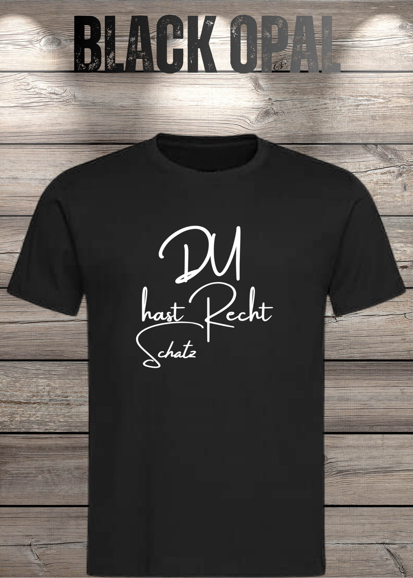 T-Shirt 'Du hast Recht Schatz' - Witziges Beziehungs-Shirt für Diplomatische