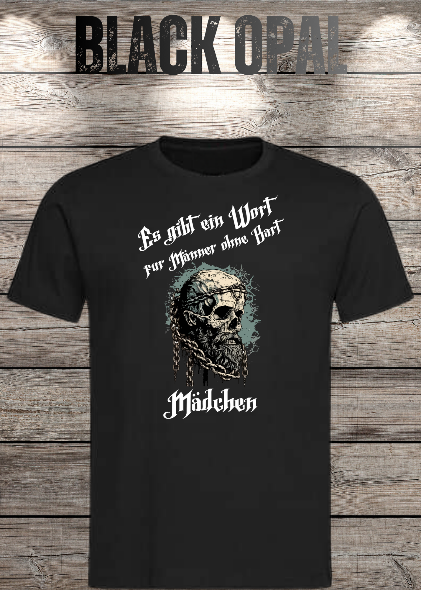 Herren T-Shirt: Es gibt einen Namen für Männer ohne Bart - Mädchen! Vikinger Edition