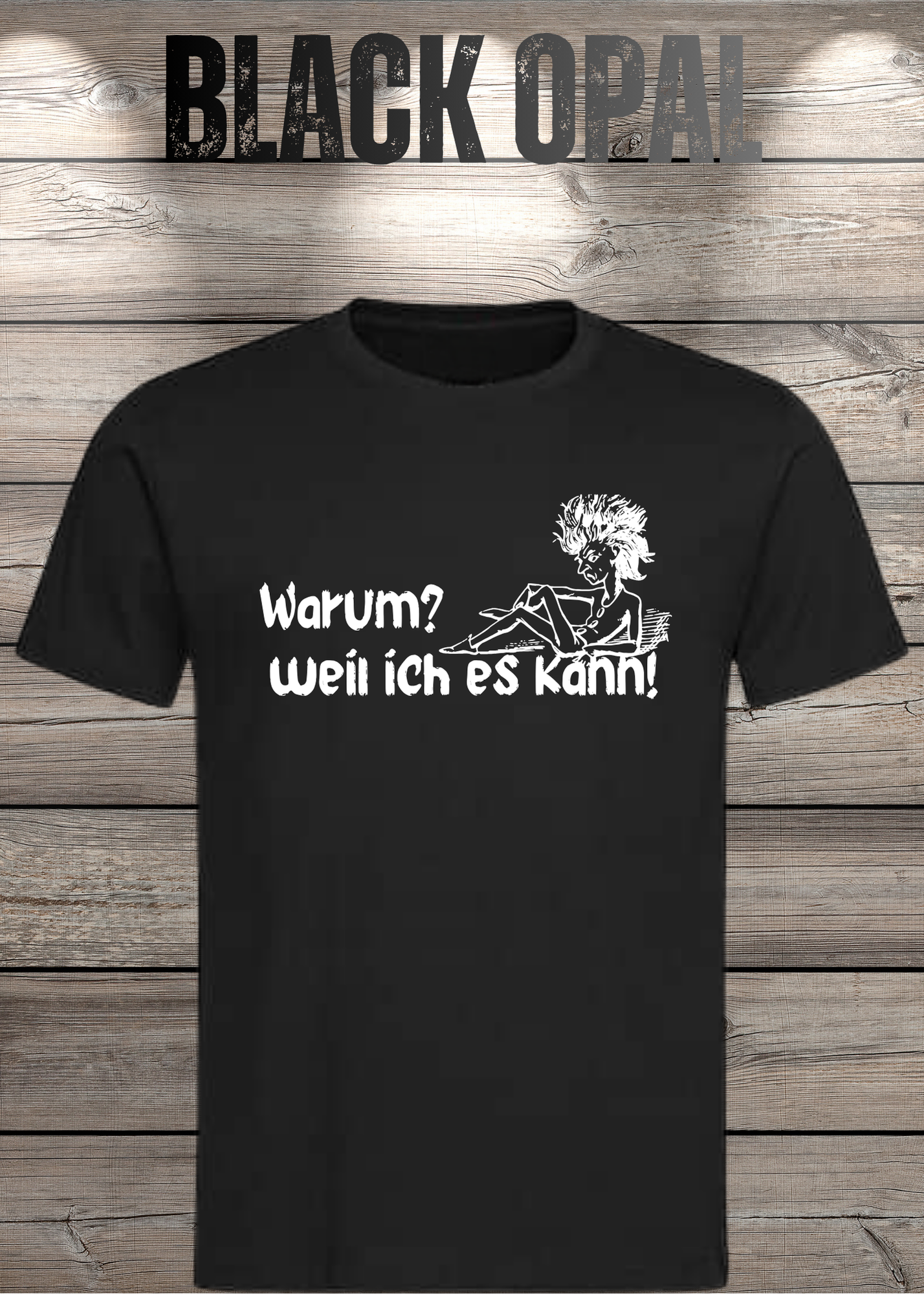 T-Shirt 'Warum? Weil ich es kann!' - Selbstbewusstes Spruch-Shirt für Macher