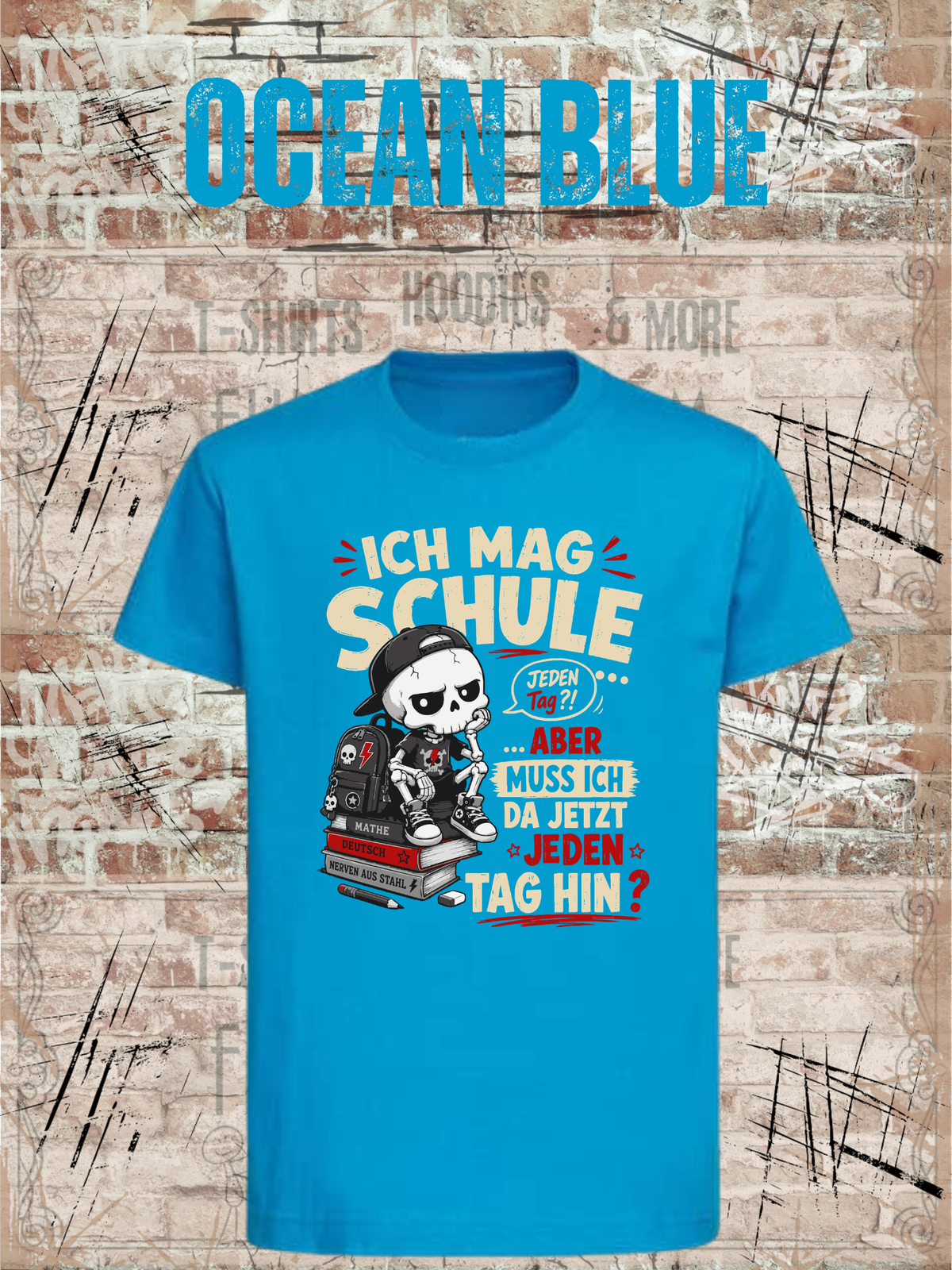 Ich mag Schule – aber muss ich da jetzt jeden Tag hin? Jungen T-Shirt in Ocean Blue.