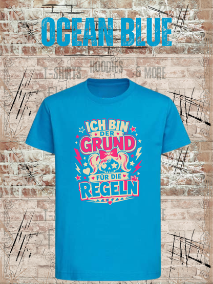 Ich bin der Grund für die Regeln – Mädchen T-Shirt in Ocean Blue.