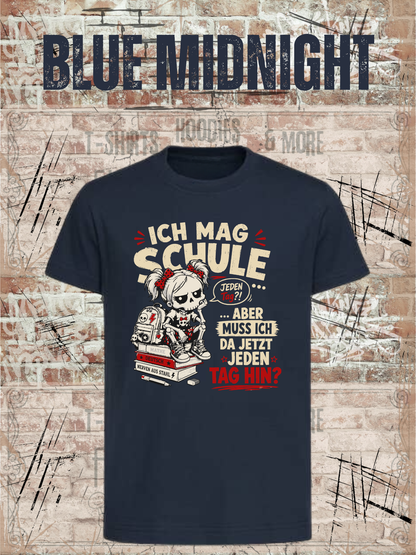 Ich mag Schule – aber muss ich da jetzt jeden Tag hin? Mädchen T-Shirt in Blue Midnight.