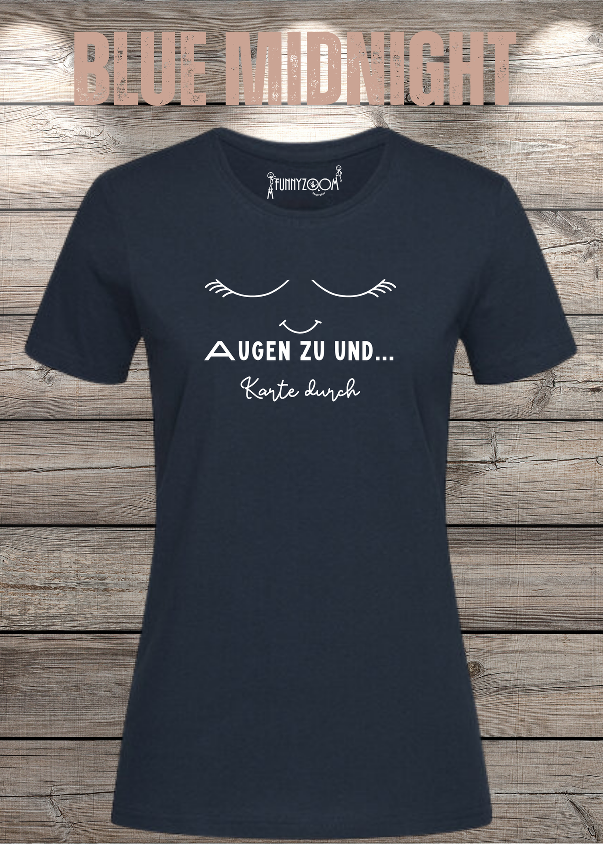 Damen T-Shirt Augen zu und Karte durch in Blue Midnight.