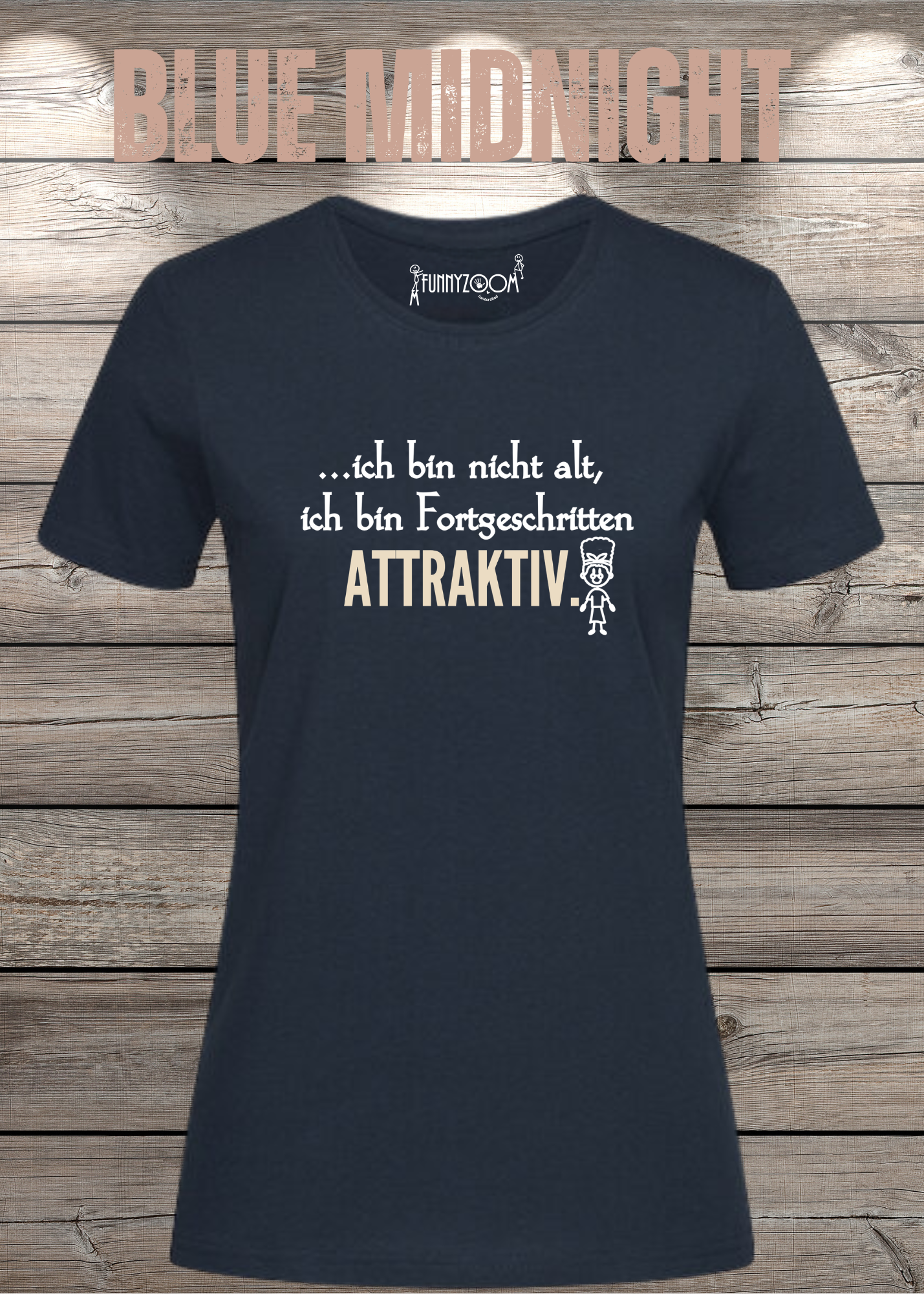 Ich bin nicht alt - ich bin fortgeschritten attraktiv! Damen T-Shirt