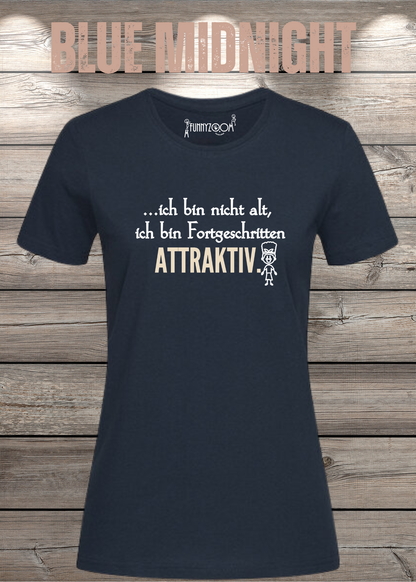 Ich bin nicht alt – ich bin fortgeschritten attraktiv! Damen T-Shirt in Blue Midnight.