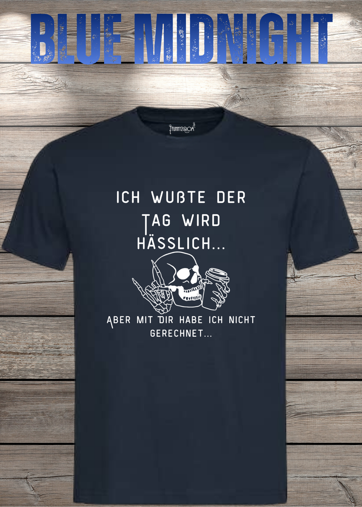 Ich wußte der Tag wird Hässlich Unisex T-Shirt - Witziger Spruch Geschenkidee