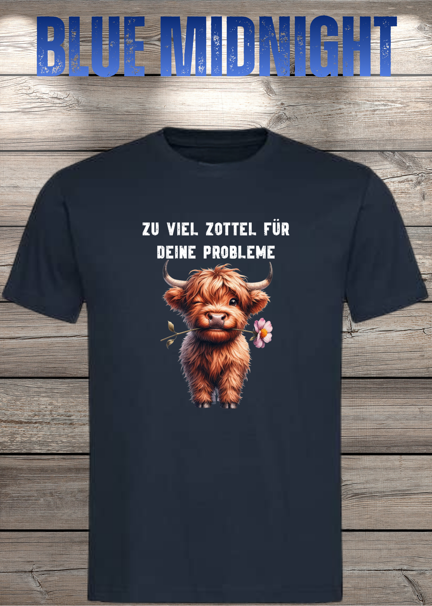 Highland Kuh Unisex T-Shirt - Zu viel Zottel für Deine Probleme!