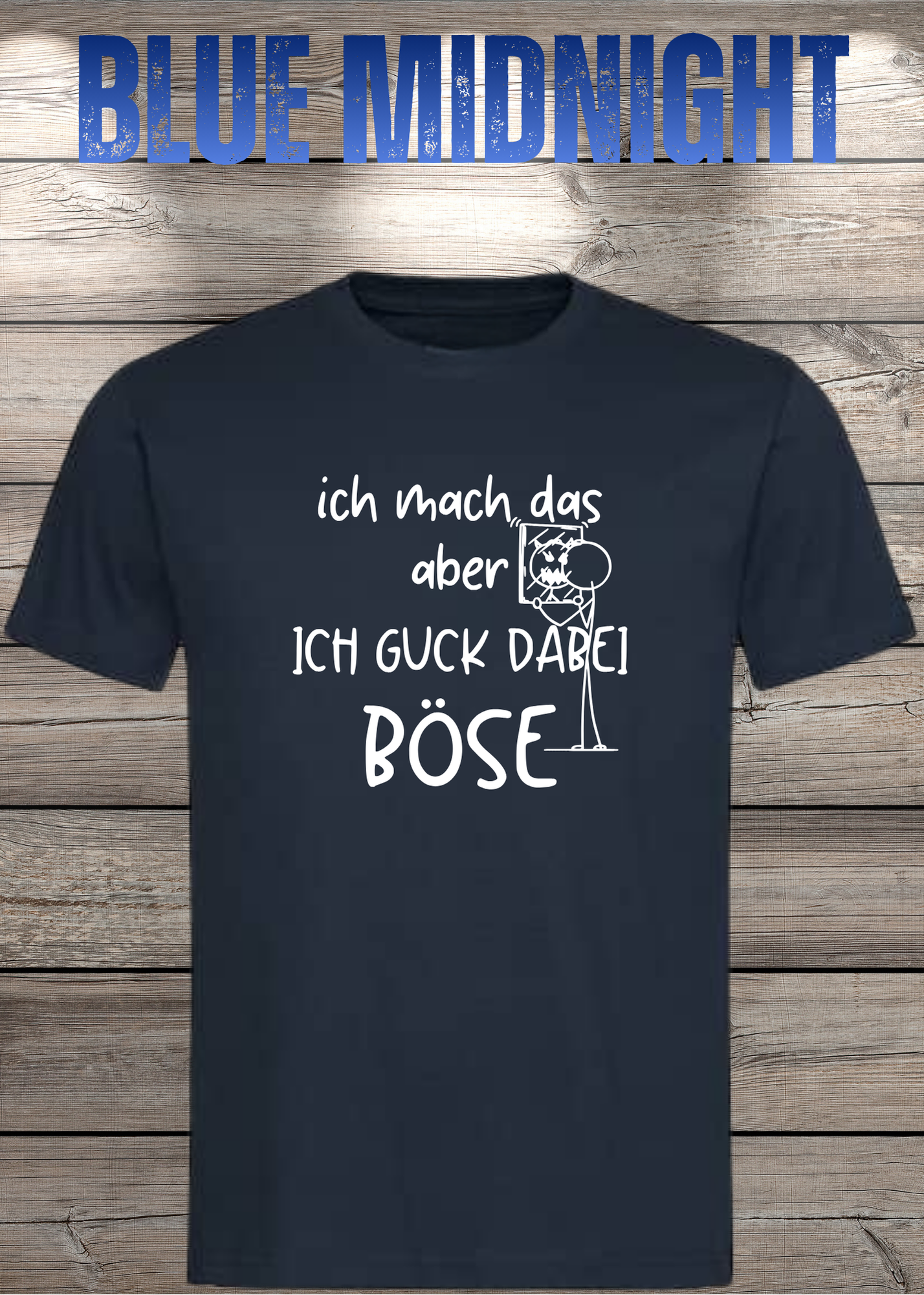 T-Shirt 'Ich mach das aber ich guck dabei böse' - Witziges Spruch-Shirt für Unwillige