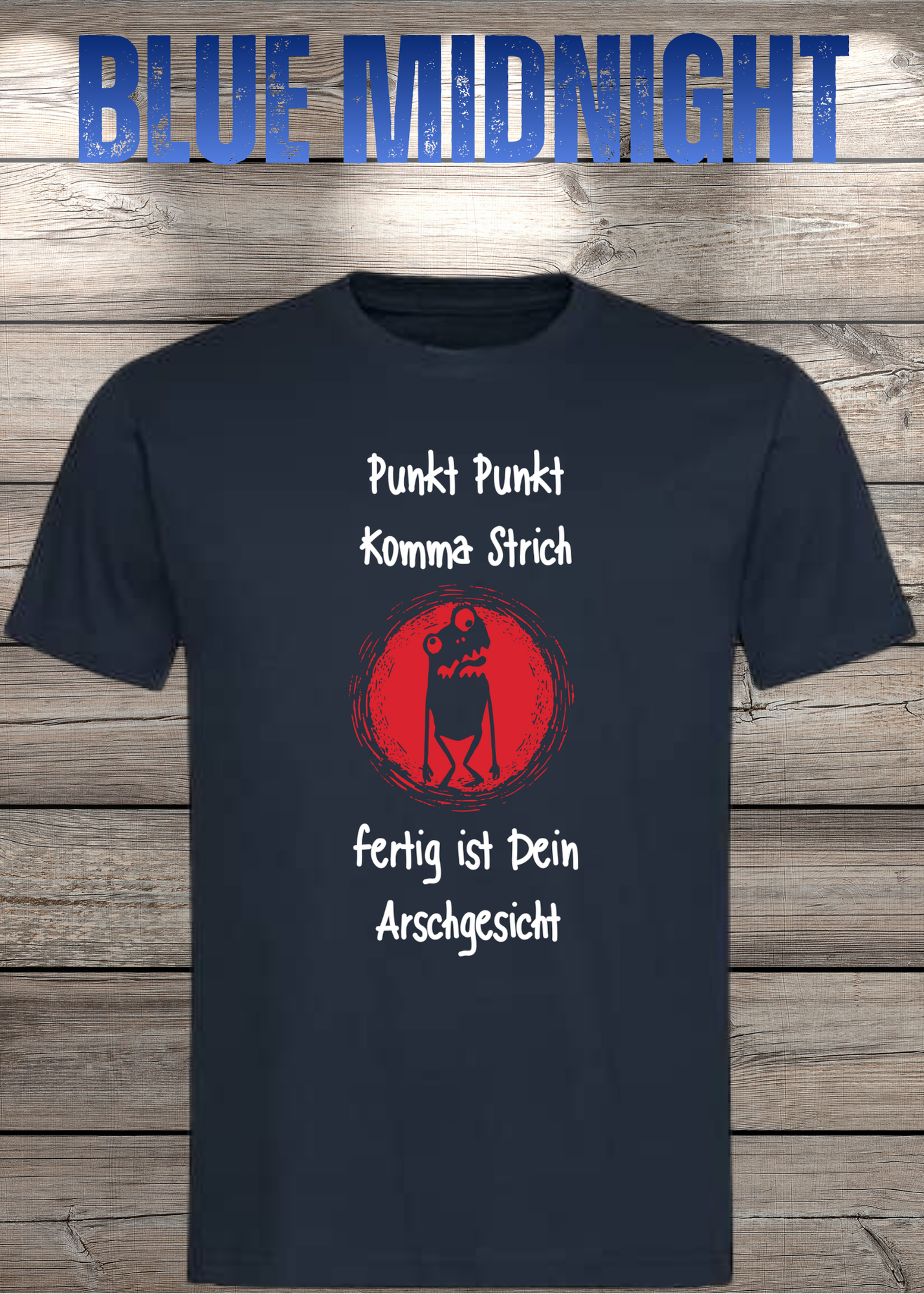Unisex T-Shirt Punkt Punkt Komma Strich fertig ist Dein Arschgesicht