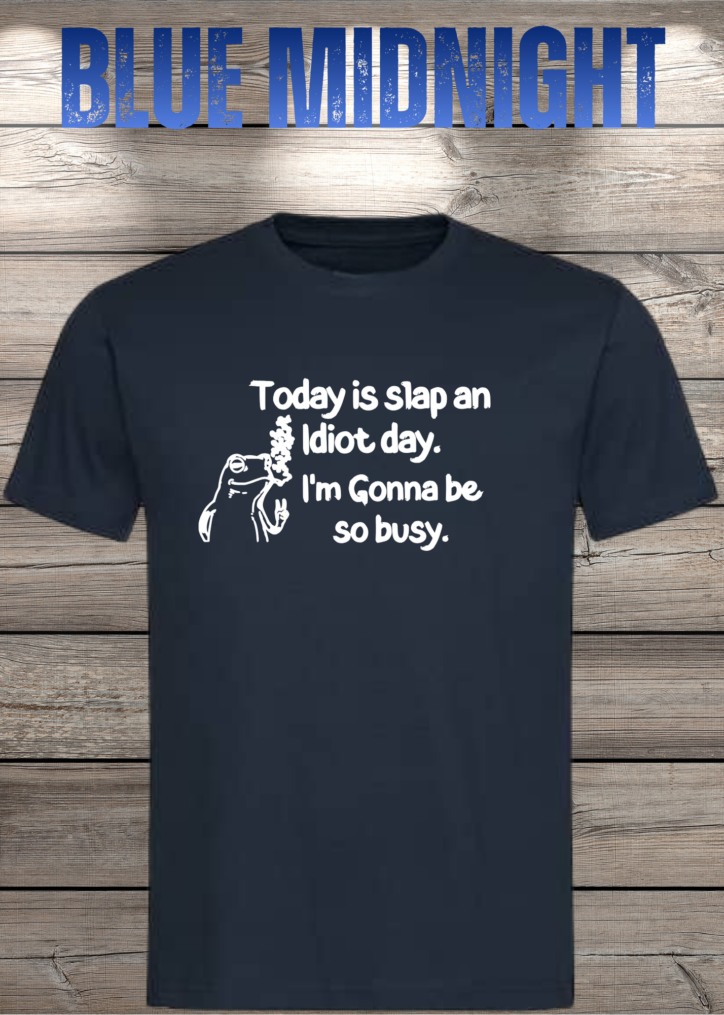 T-Shirt Today is Slap an Idiot Day I'm Gonna Be So Busy - Geschenkidee Geburtstag Statement