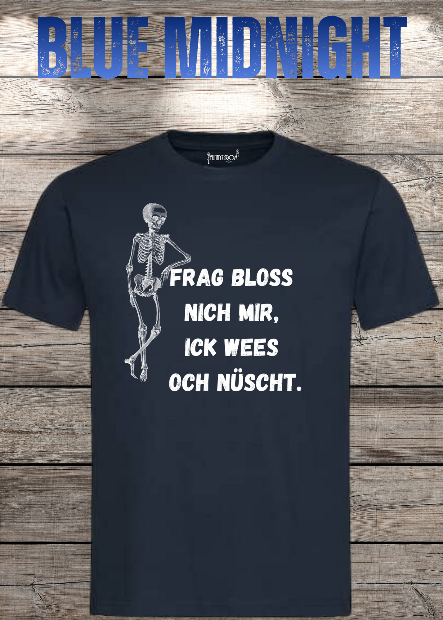 Frag bloss nich mir ick wees och nüscht T-Shirt - Berliner Spruch Unisex
