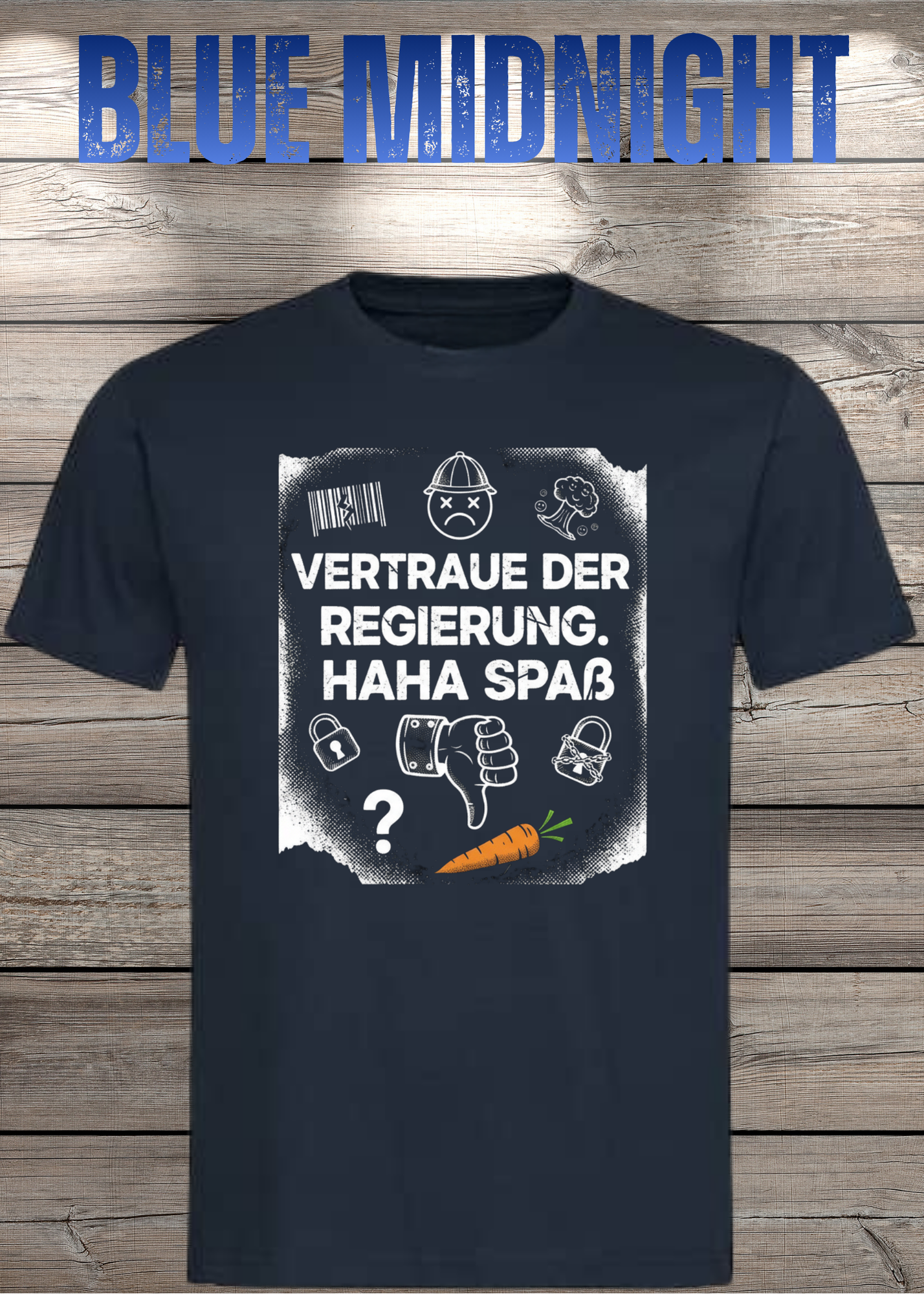 Unisex T-Shirt vertraue der Regierung. Haha Spaß!