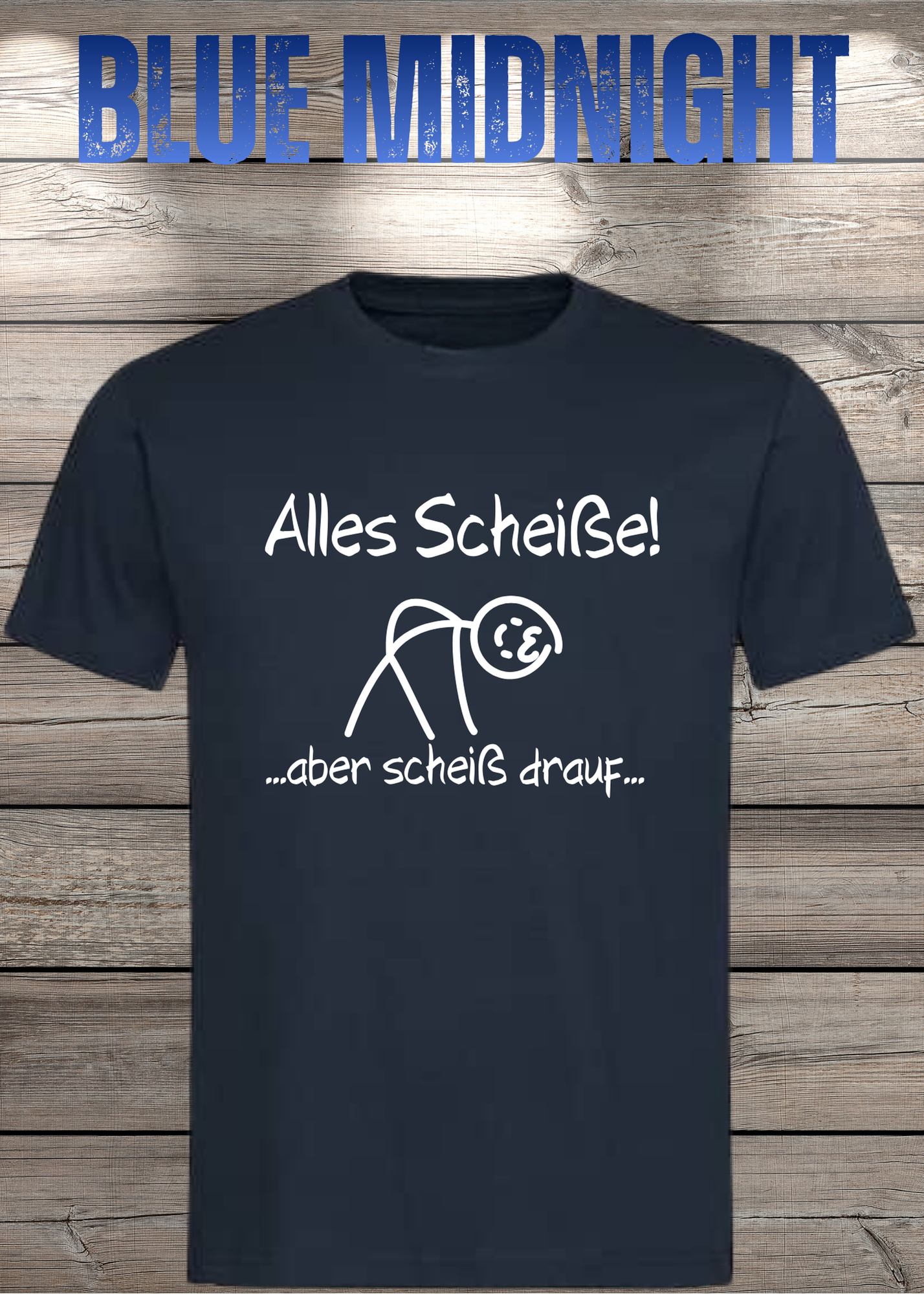Alles Scheiße, aber scheiß drauf! - Witziges Spruch T-Shirt Unisex